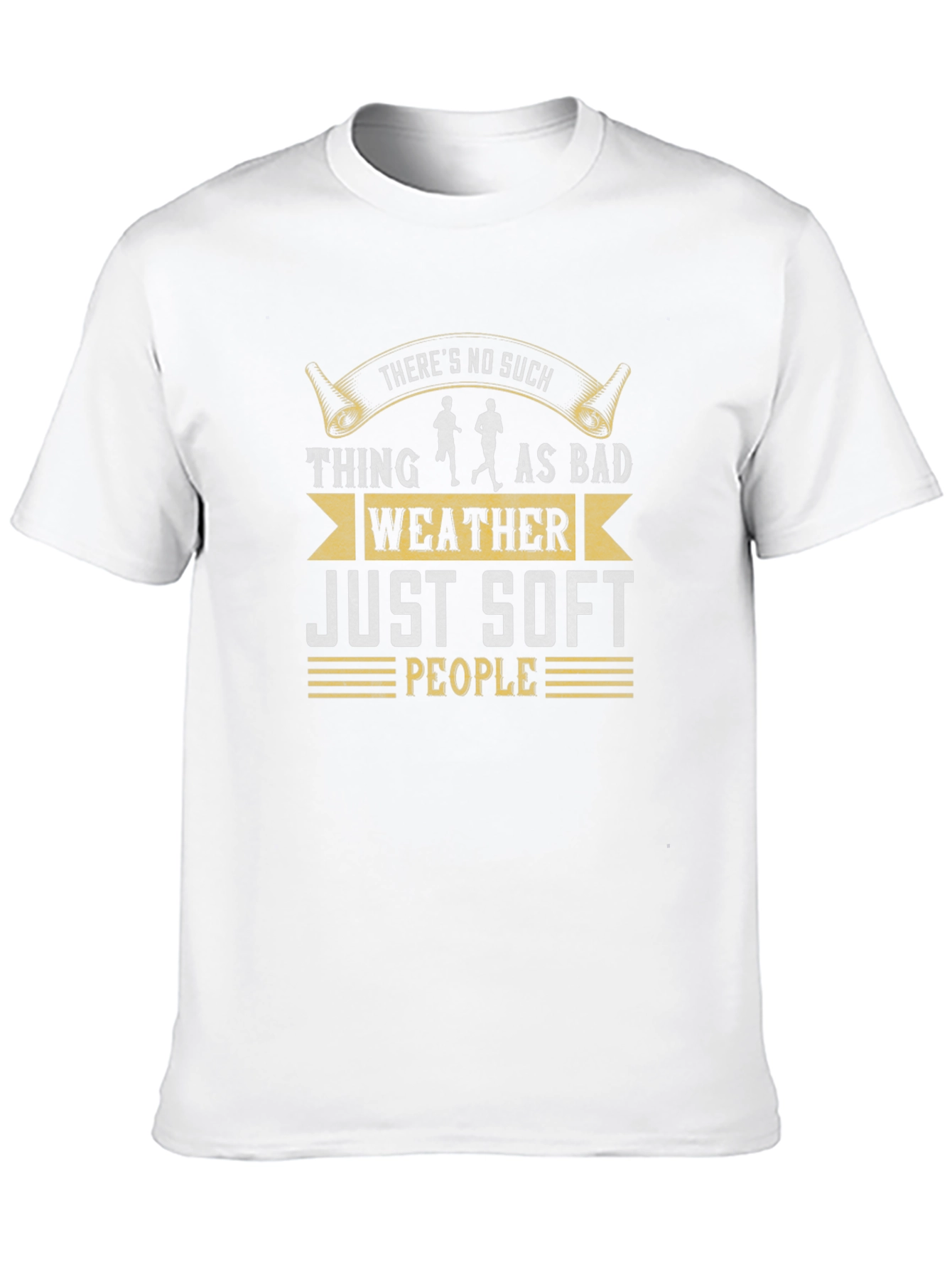 No Bad Weather Just Soft People T-Shirt