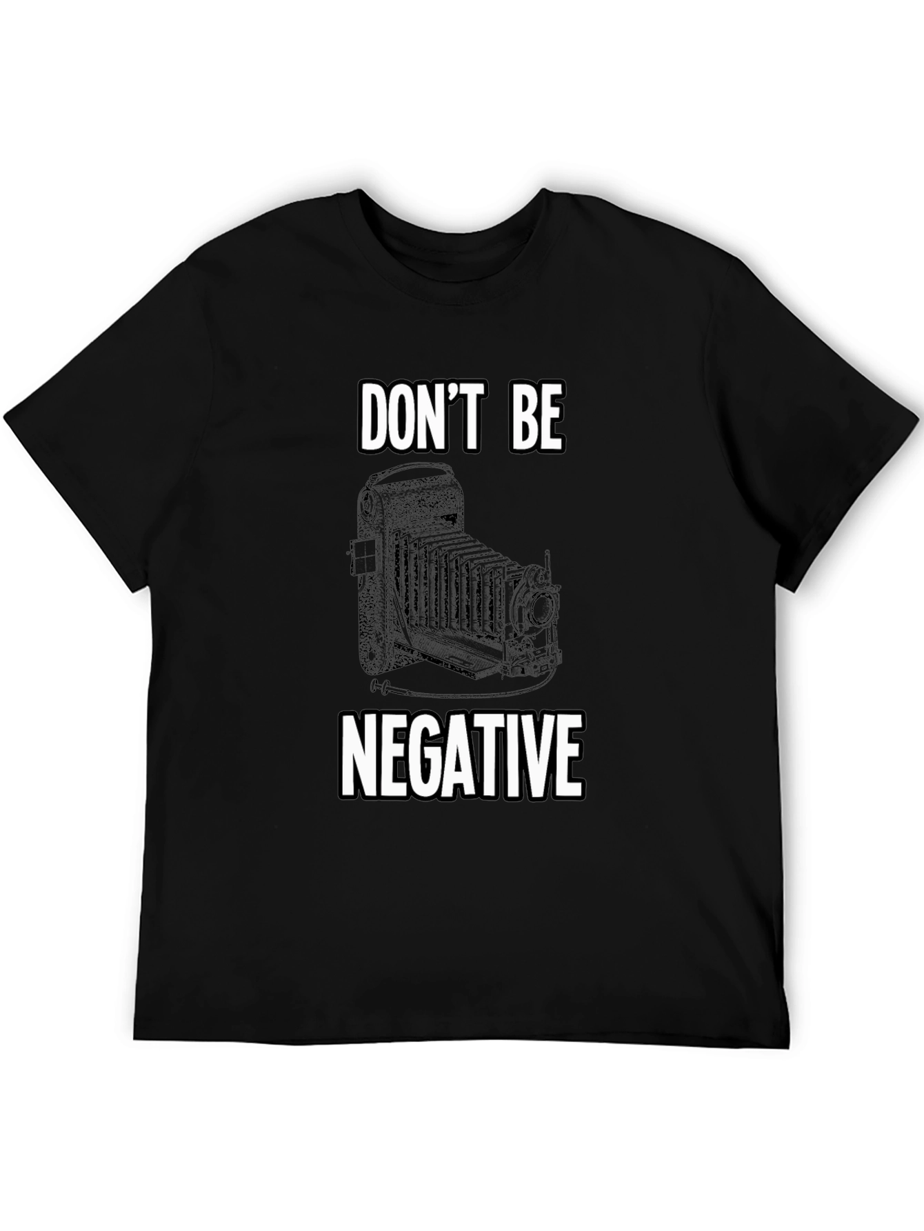 Dont Be Negative Camera T-Shirt