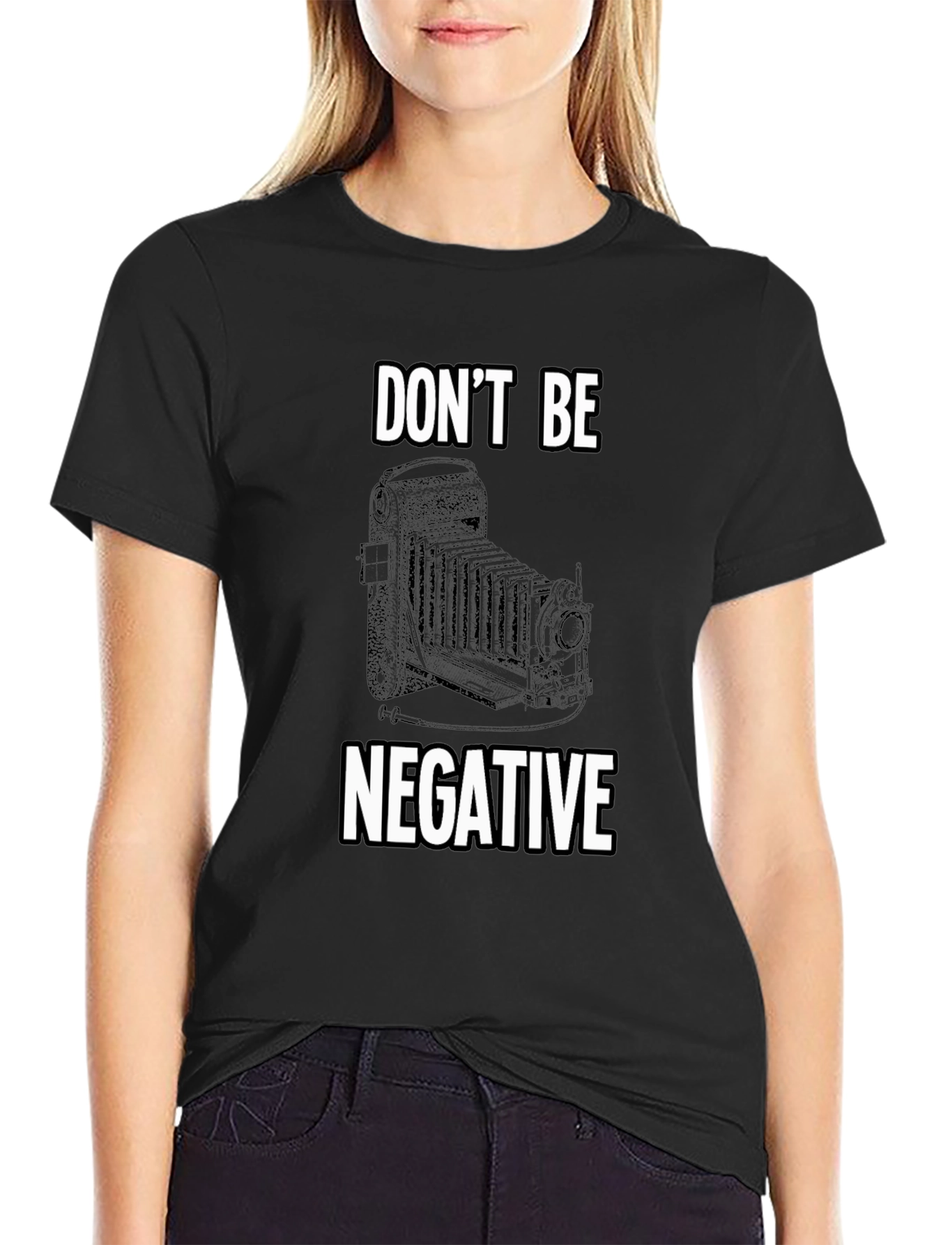 Dont Be Negative Camera T-Shirt