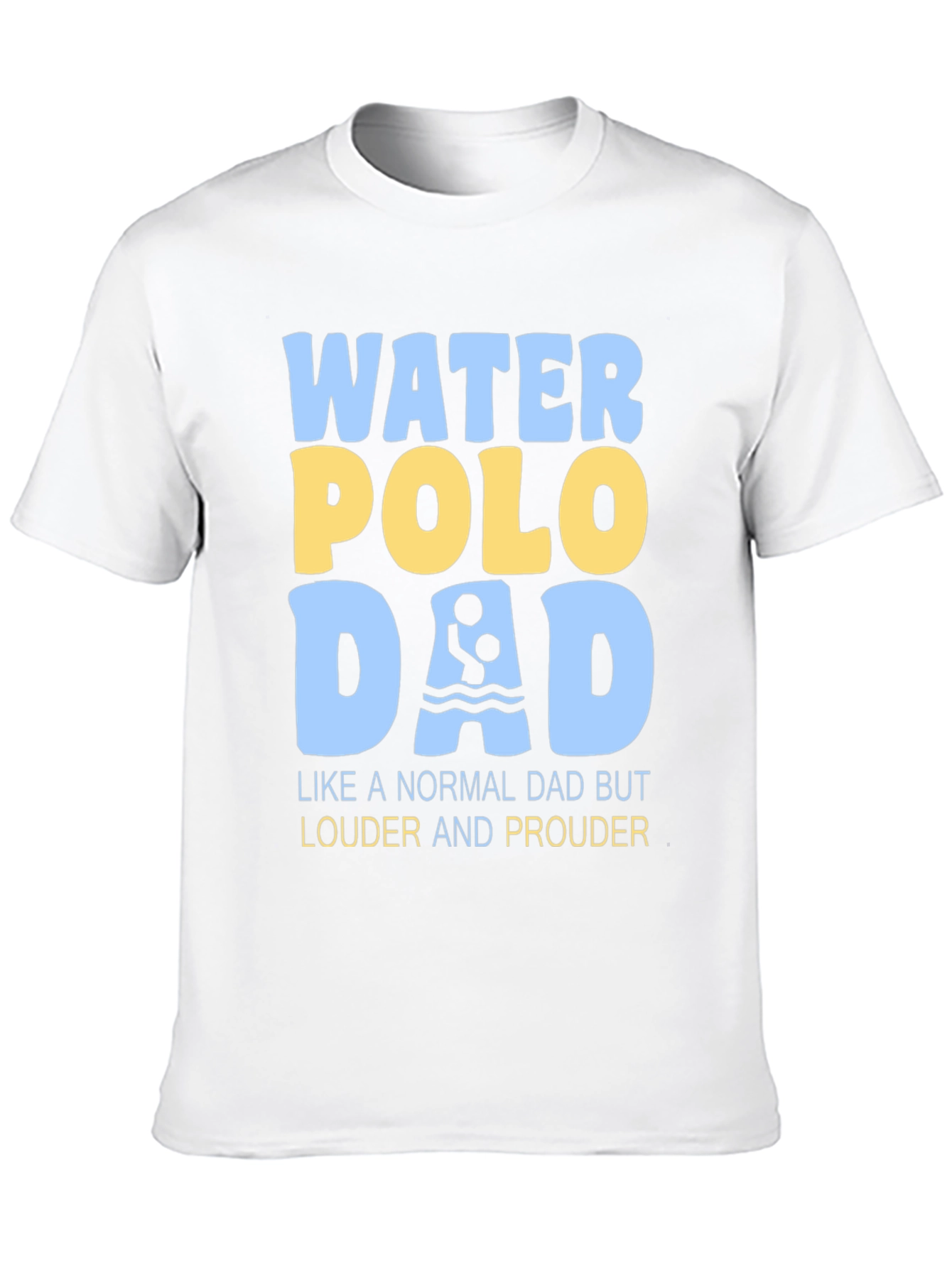 Water Polo Dad T-Shirt - Louder and Prouder