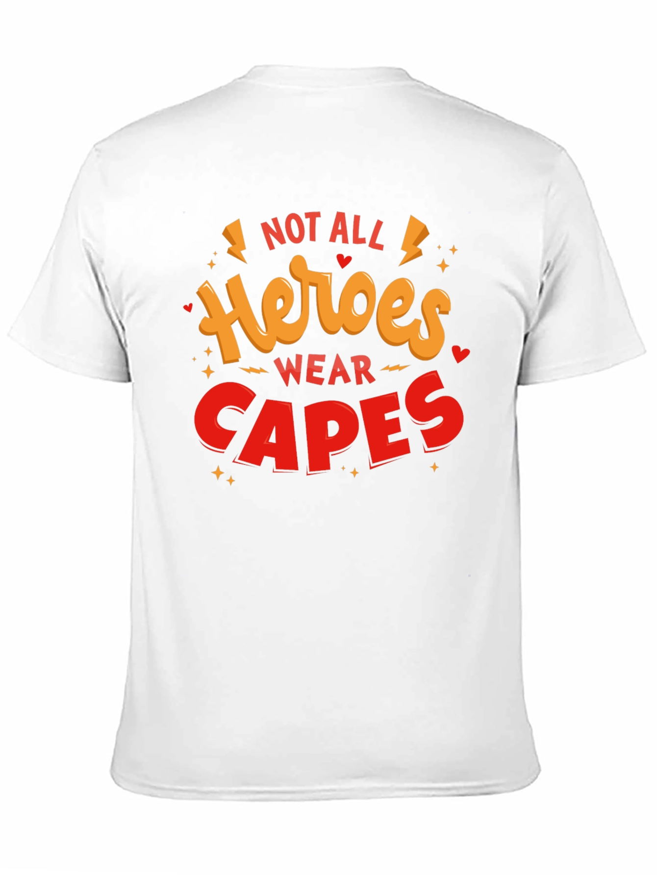 Not All Heroes Wear Capes Graphic T-Shirt