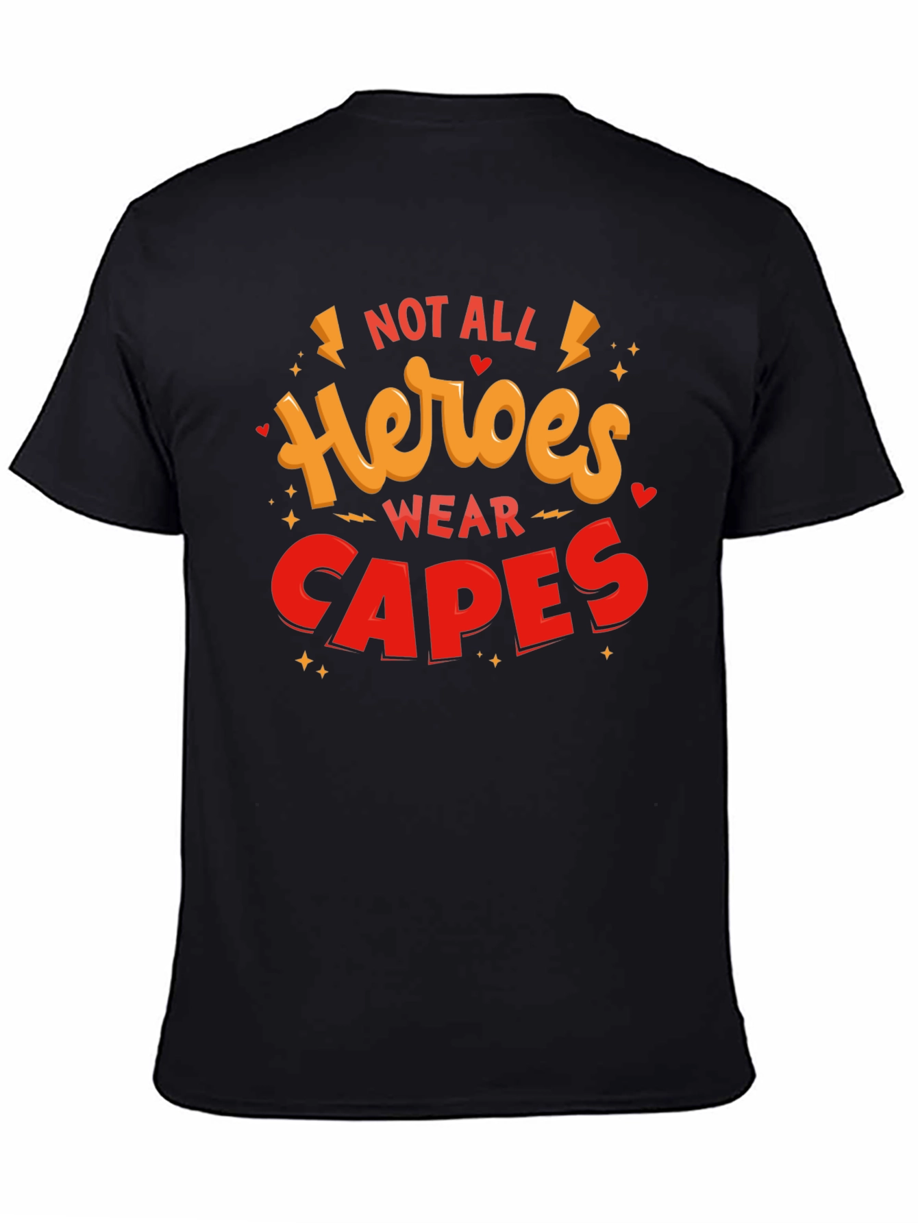 Not All Heroes Wear Capes Graphic T-Shirt