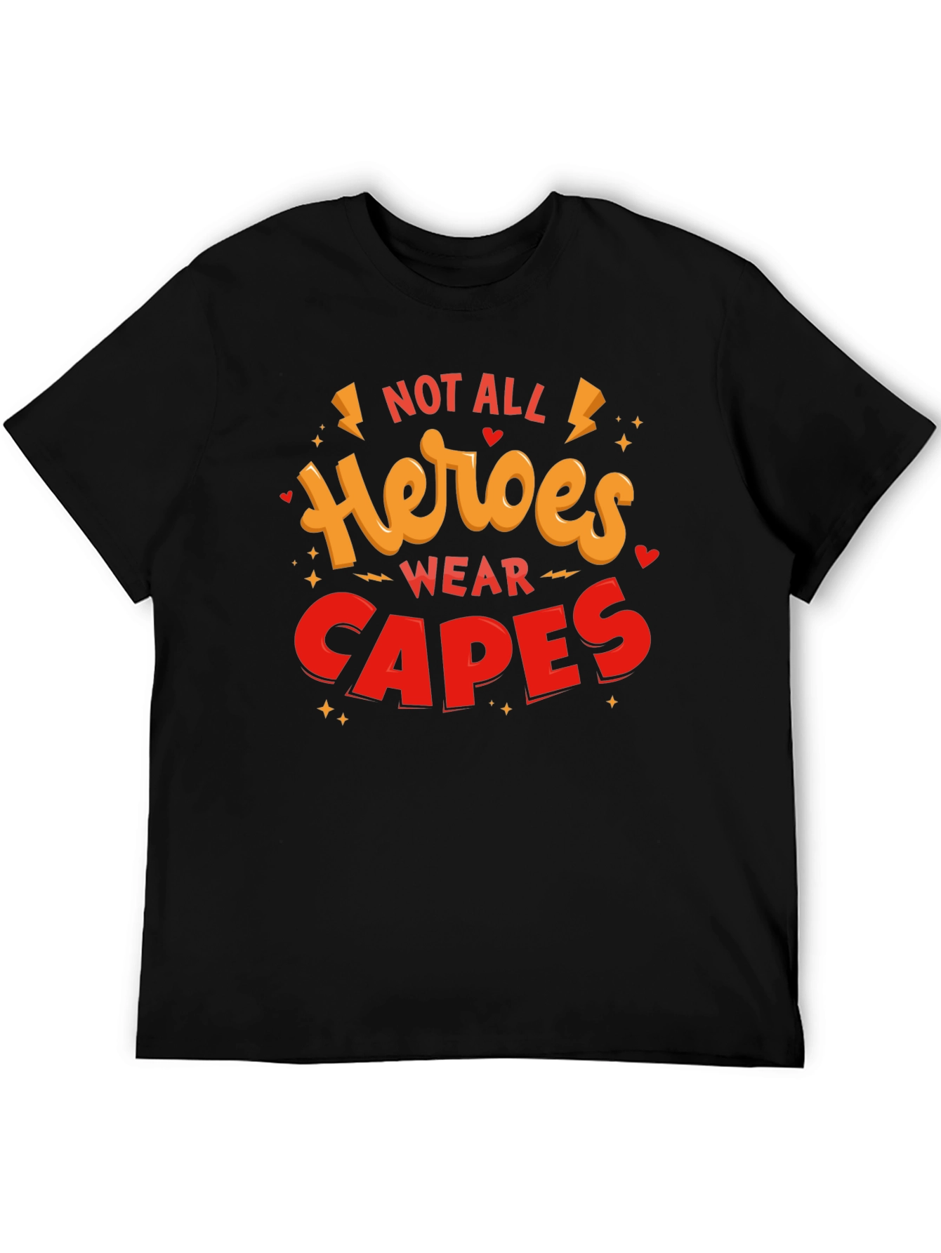 Not All Heroes Wear Capes Graphic T-Shirt