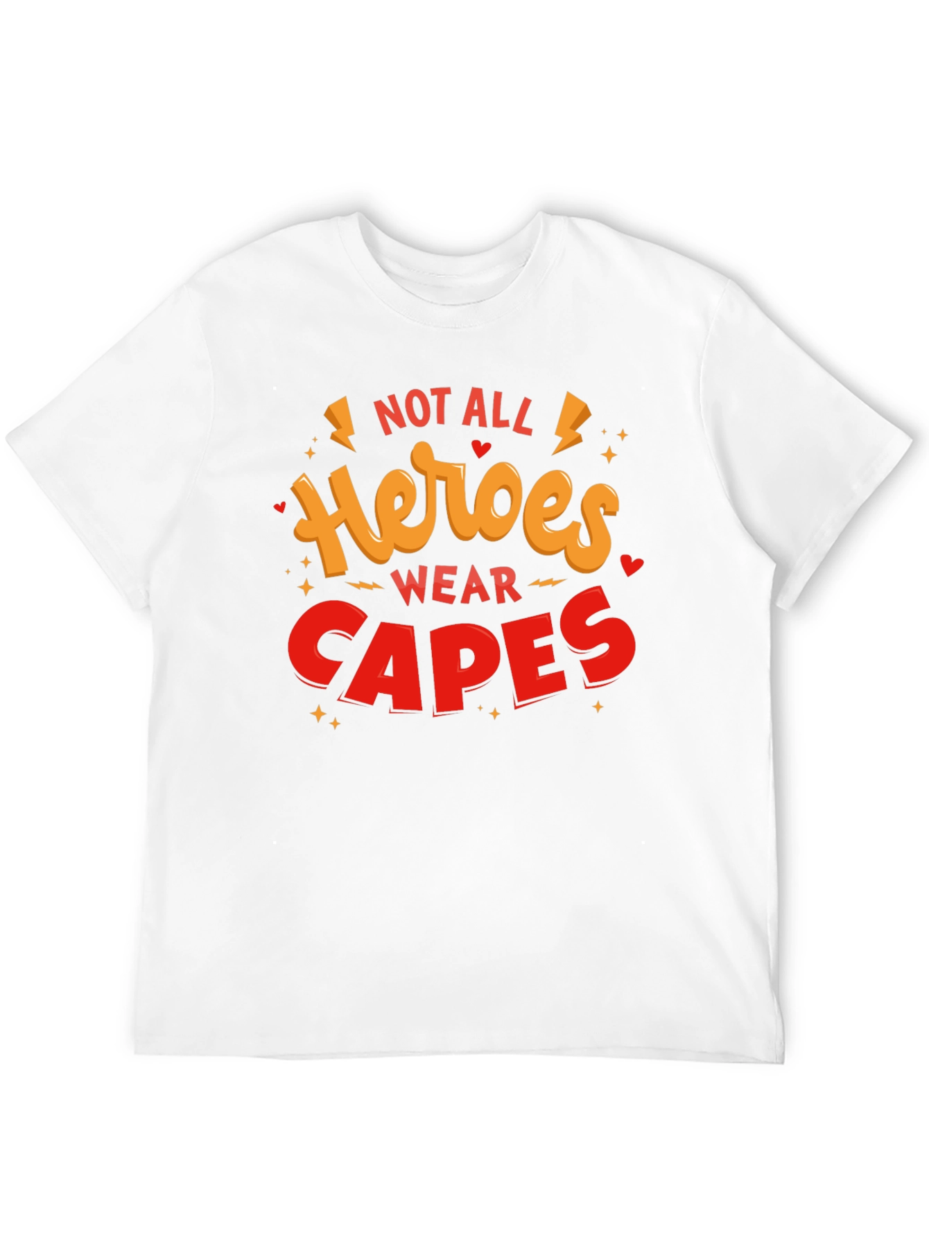 Not All Heroes Wear Capes Graphic T-Shirt