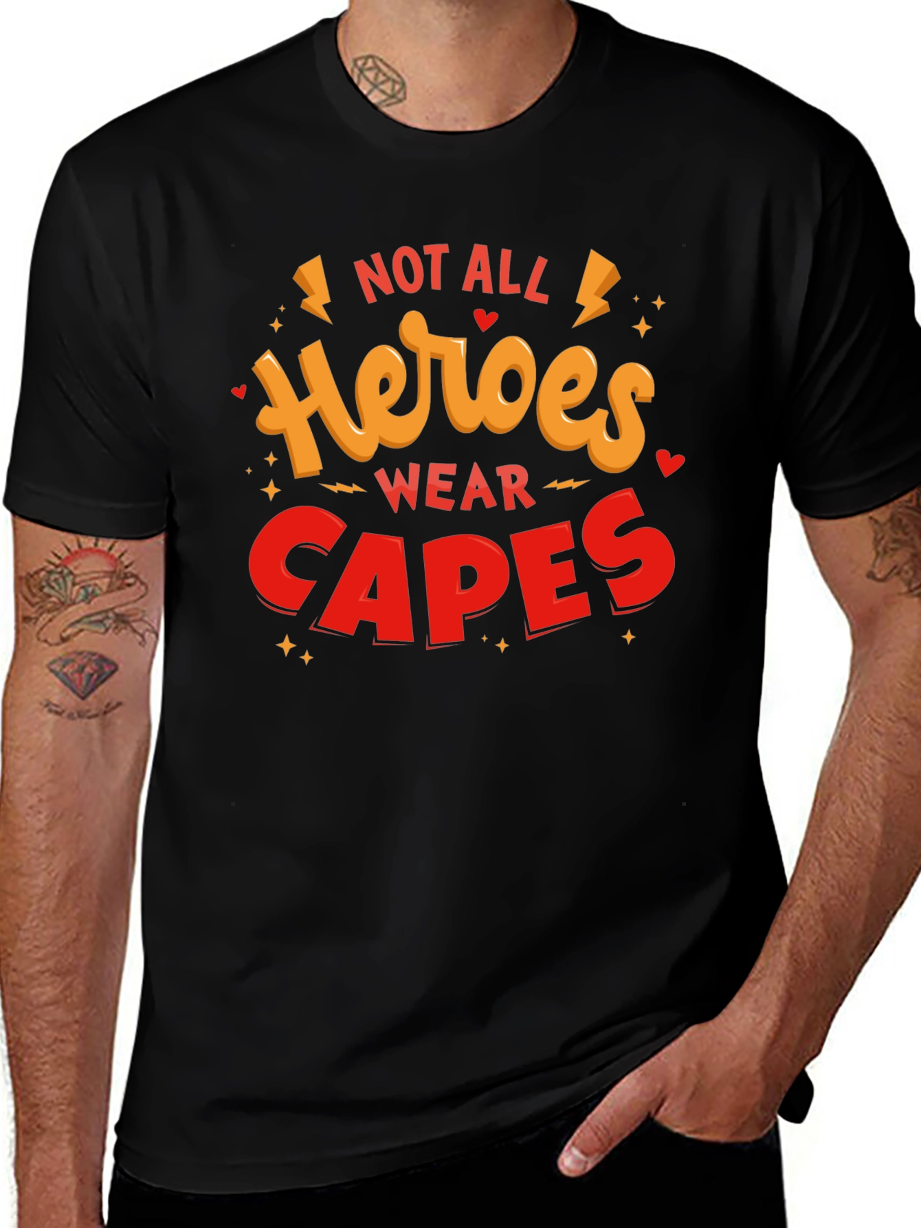 Not All Heroes Wear Capes Graphic T-Shirt