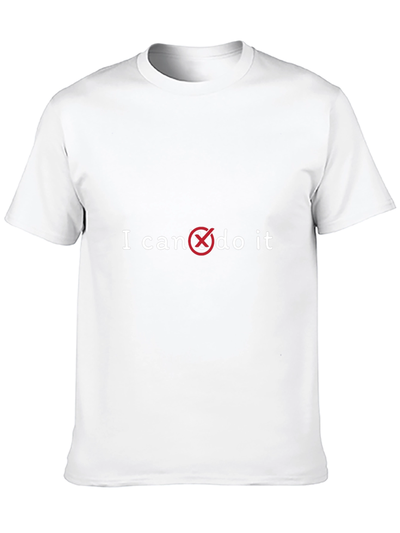 I Cant Do It Funny Graphic Tee