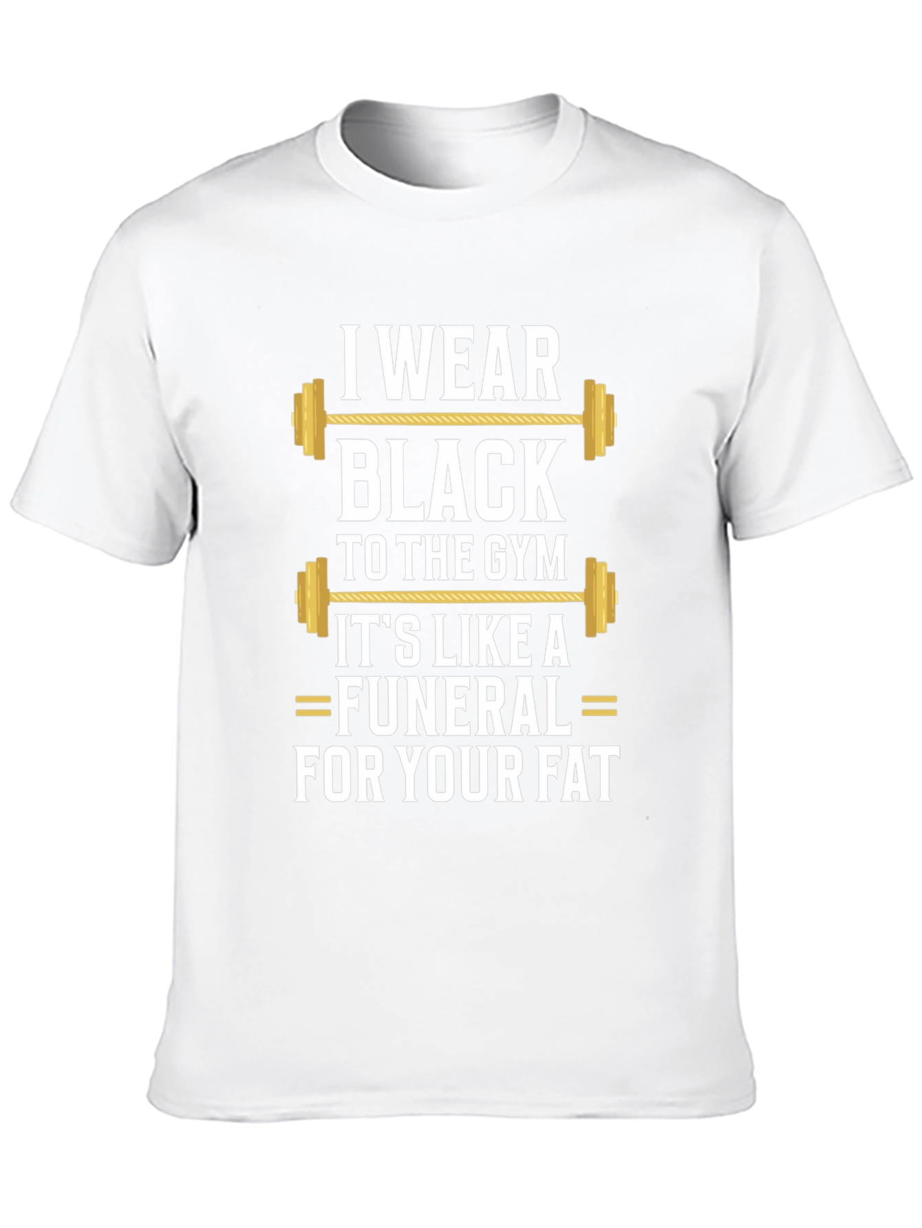 I Wear Black to the Gym T-Shirt