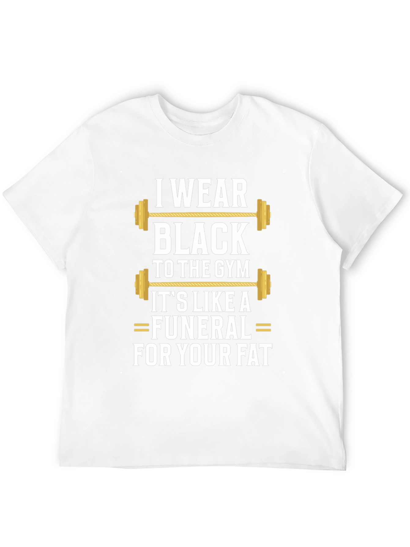 I Wear Black to the Gym T-Shirt