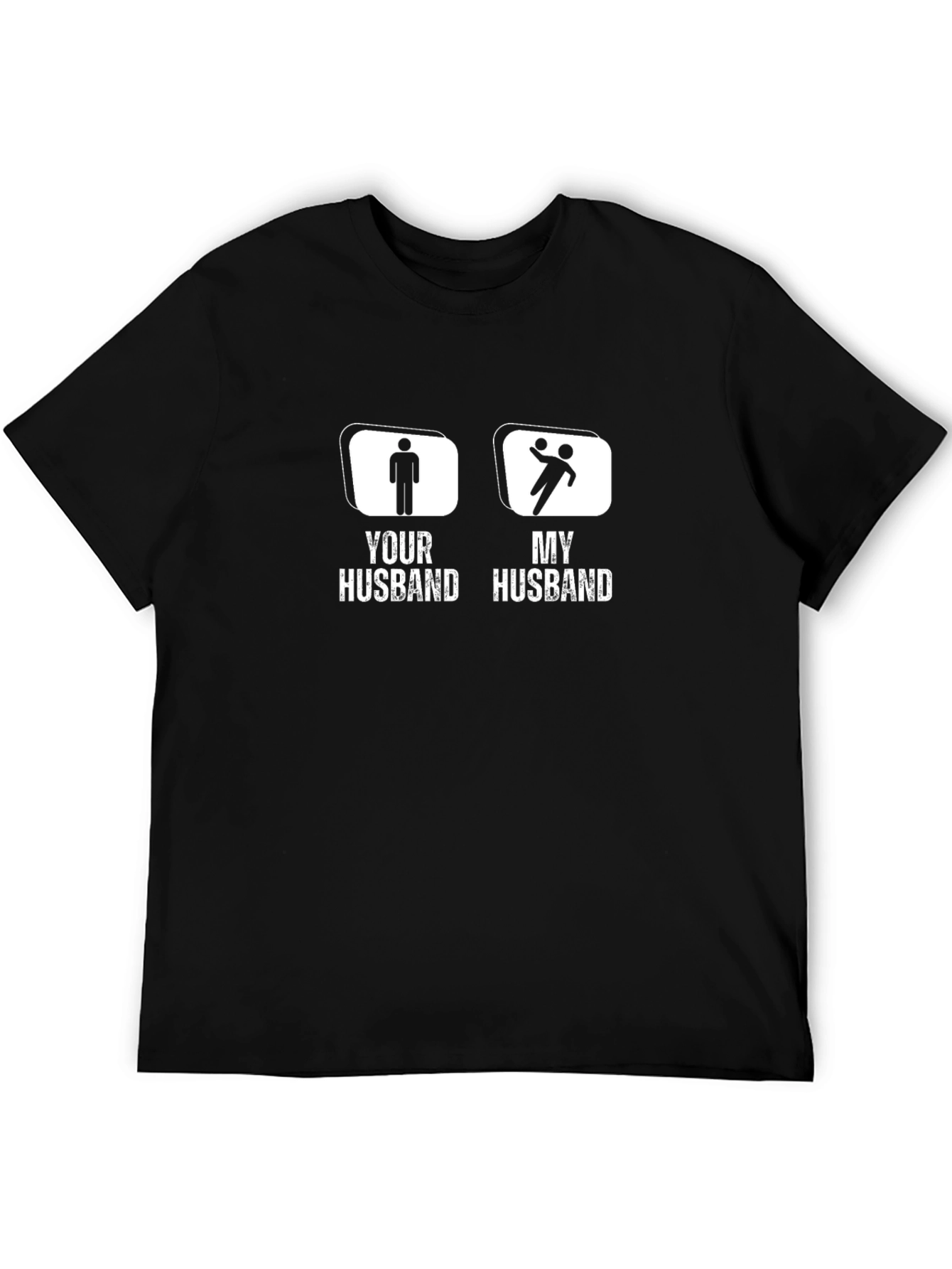 Funny Your Husband My Husband Graphic T-Shirt