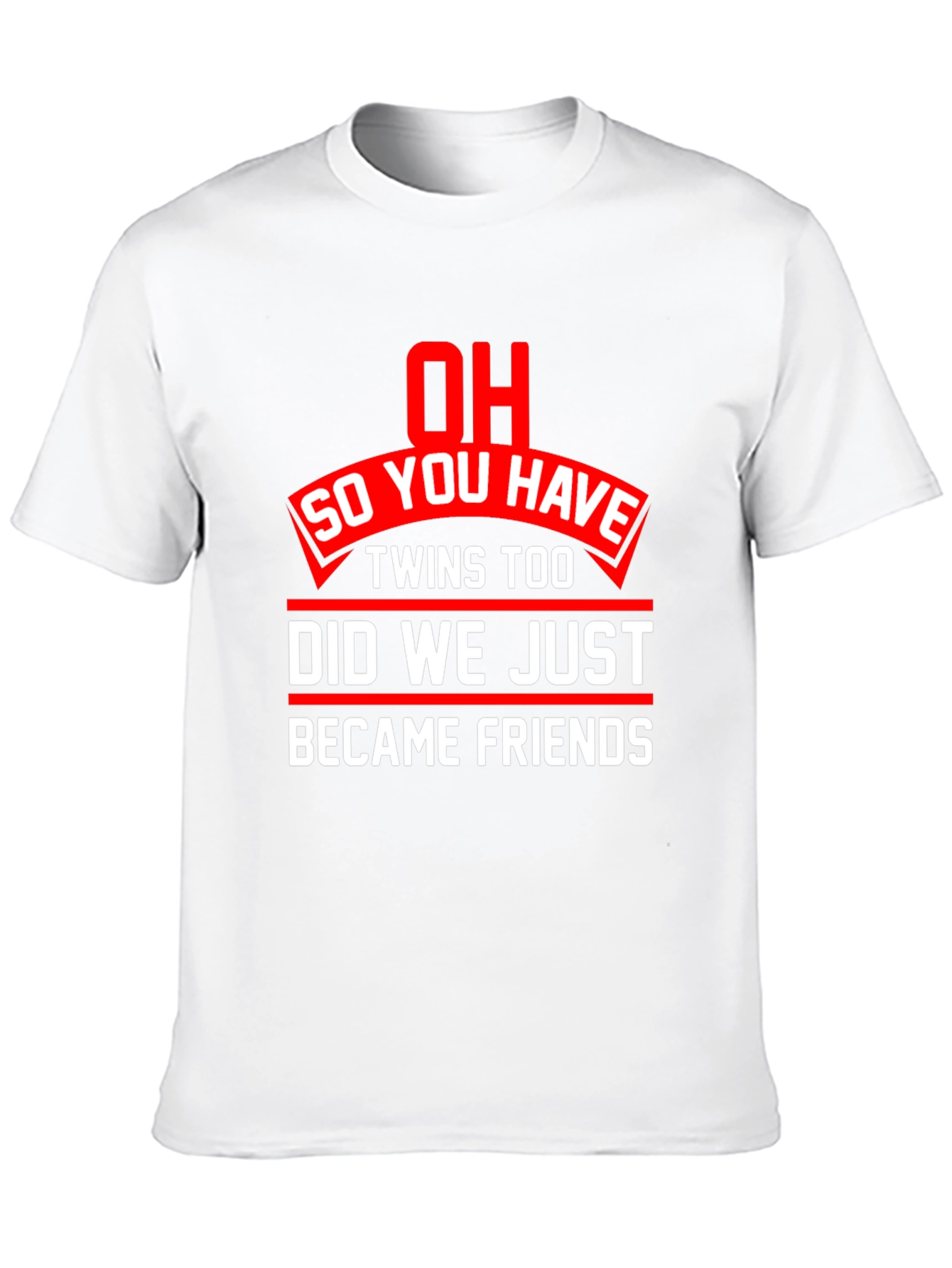 Twins Too? Funny Graphic T-Shirt