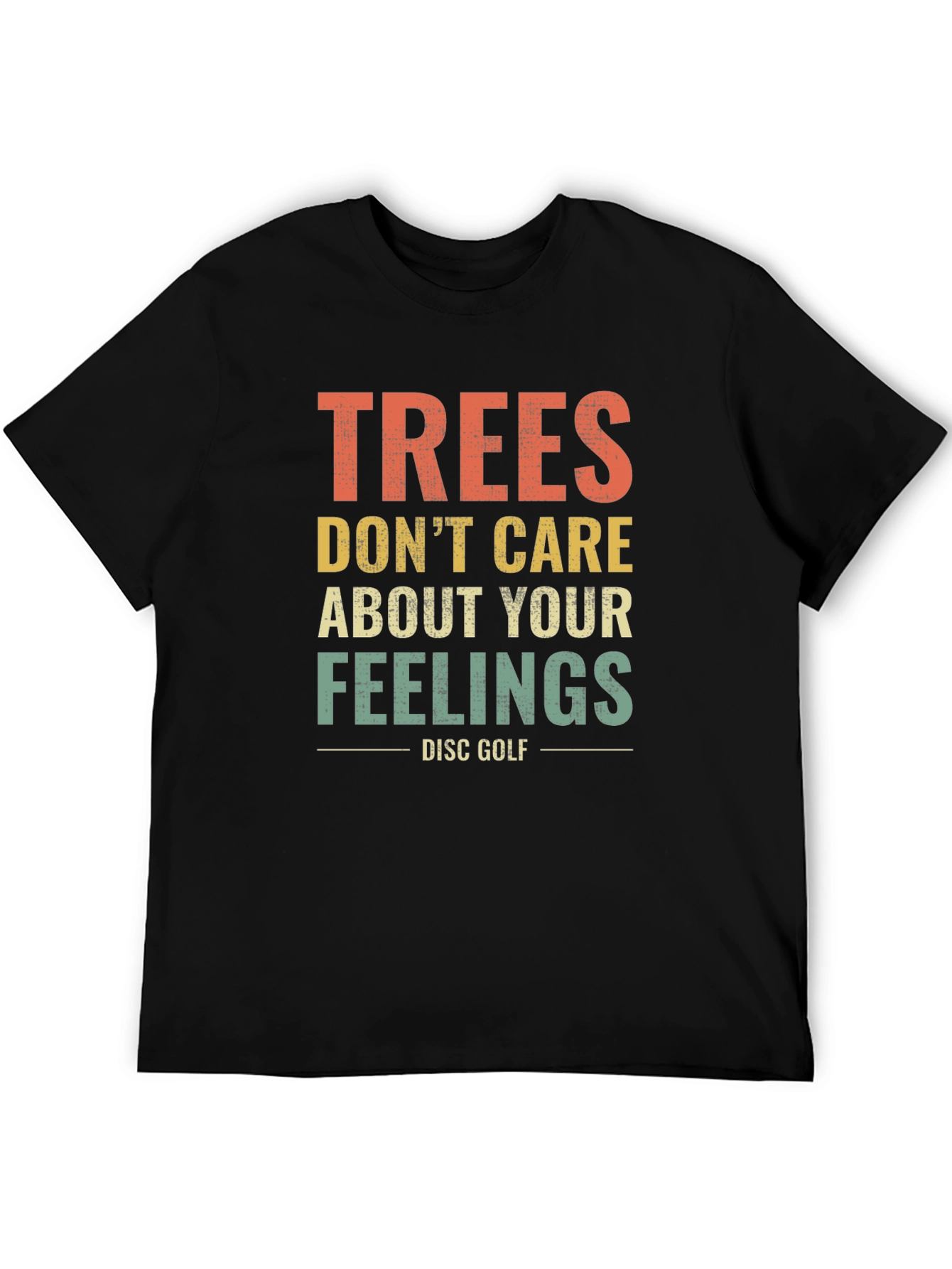 Trees Dont Care Disc Golf T-Shirt