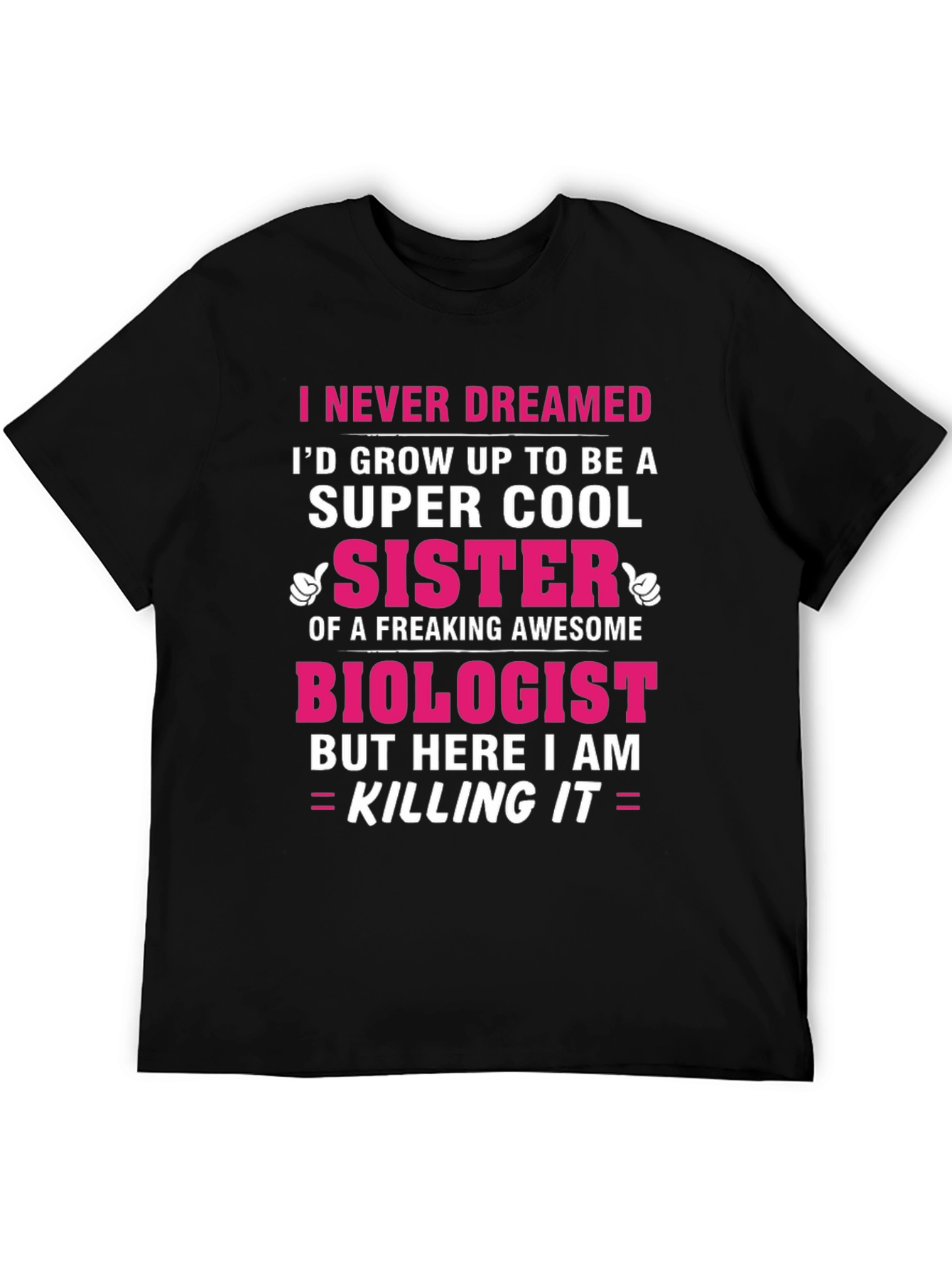 Super Cool Sister Biologist T-Shirt