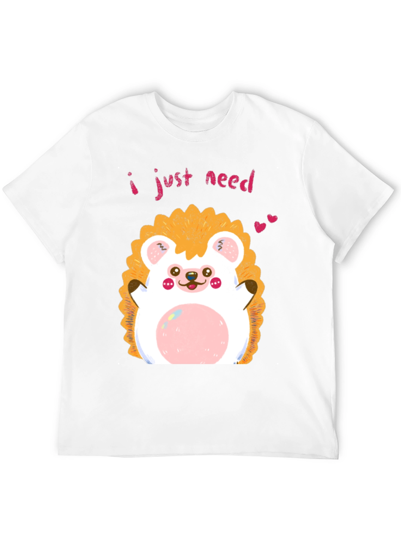Cute Hedgehog Graphic T-Shirt - I Just Need Love!