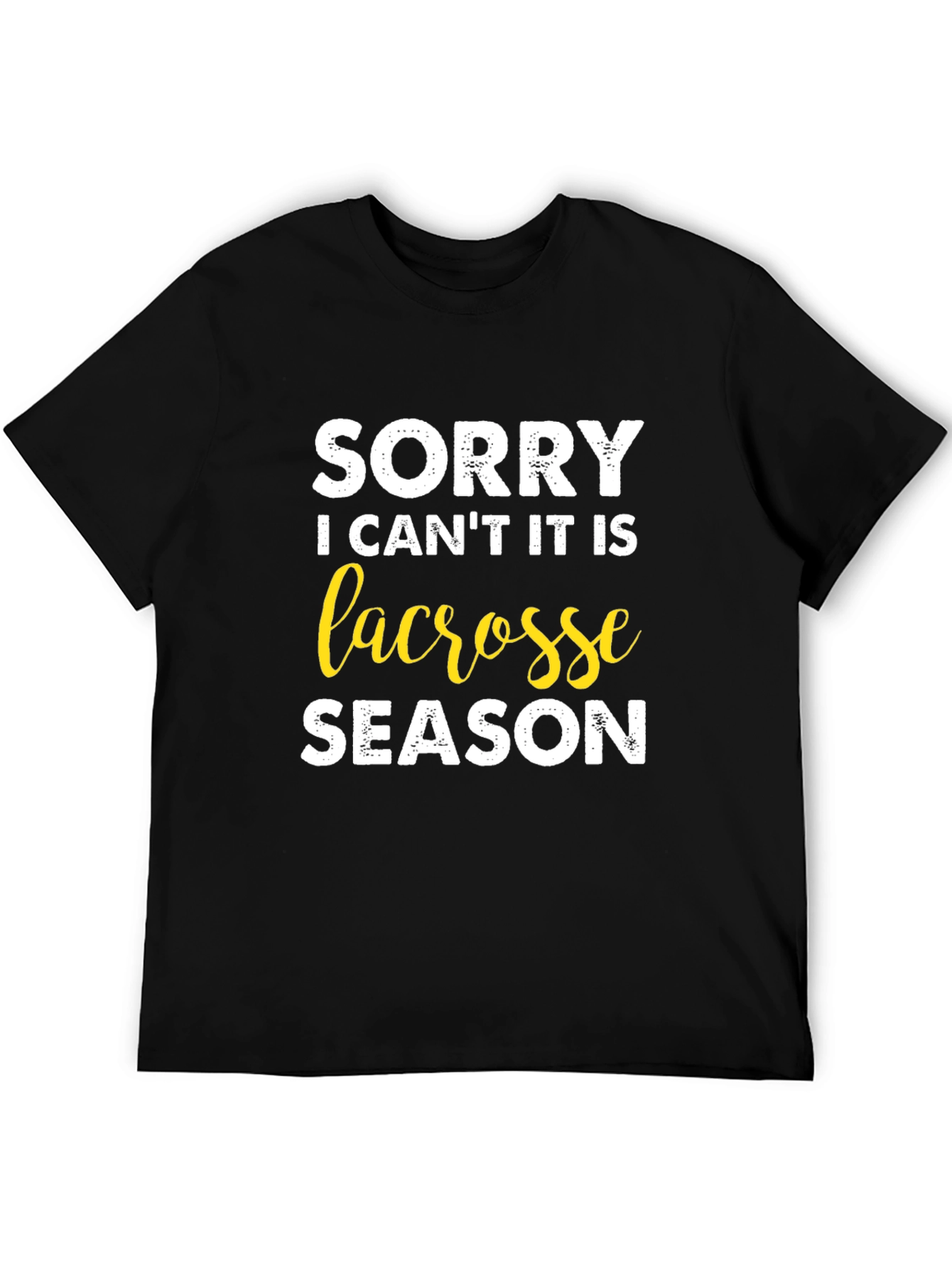 Lacrosse Season T-Shirt - Sorry I Cant