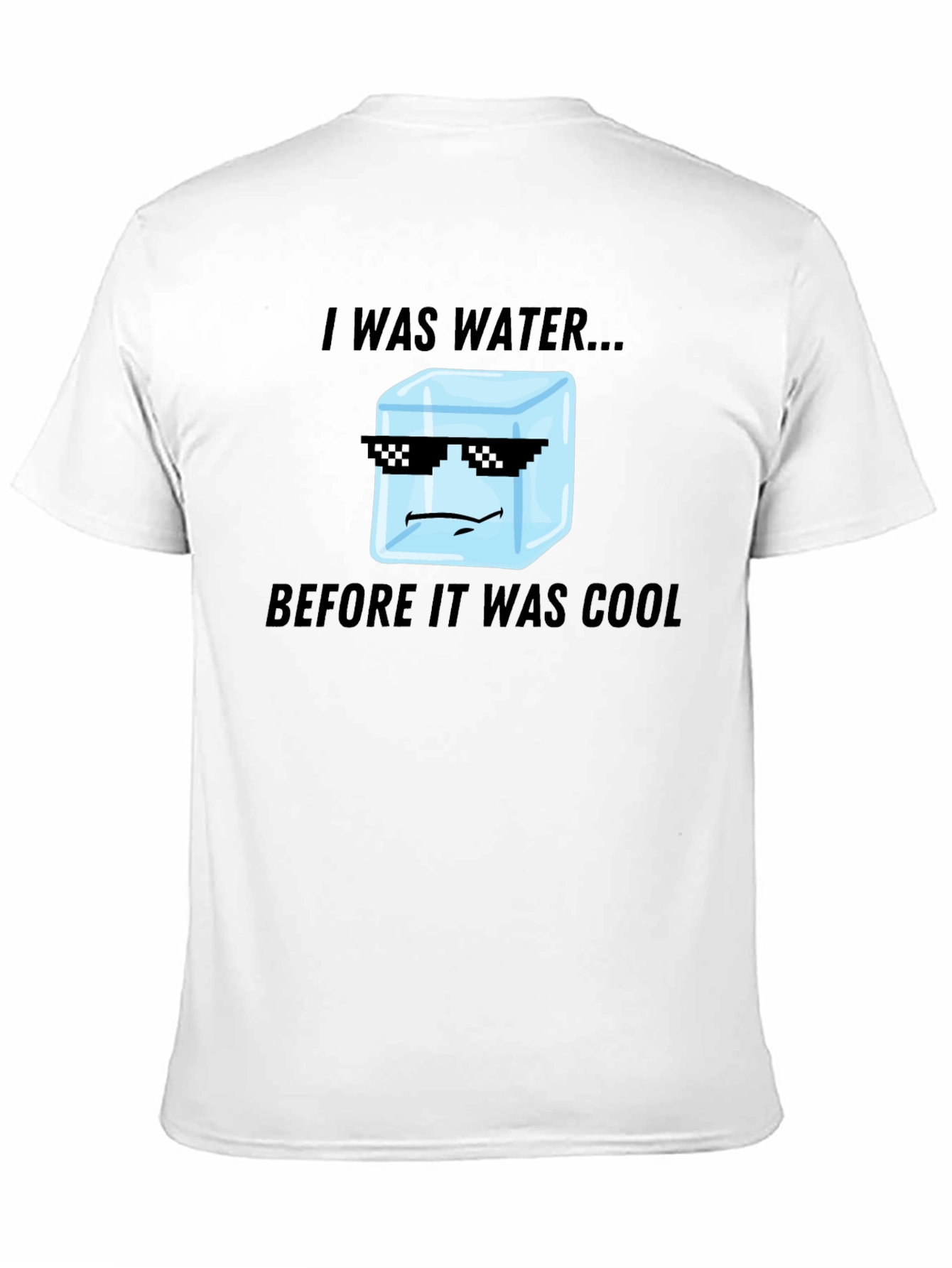 I Was Water Before Cool T-Shirt