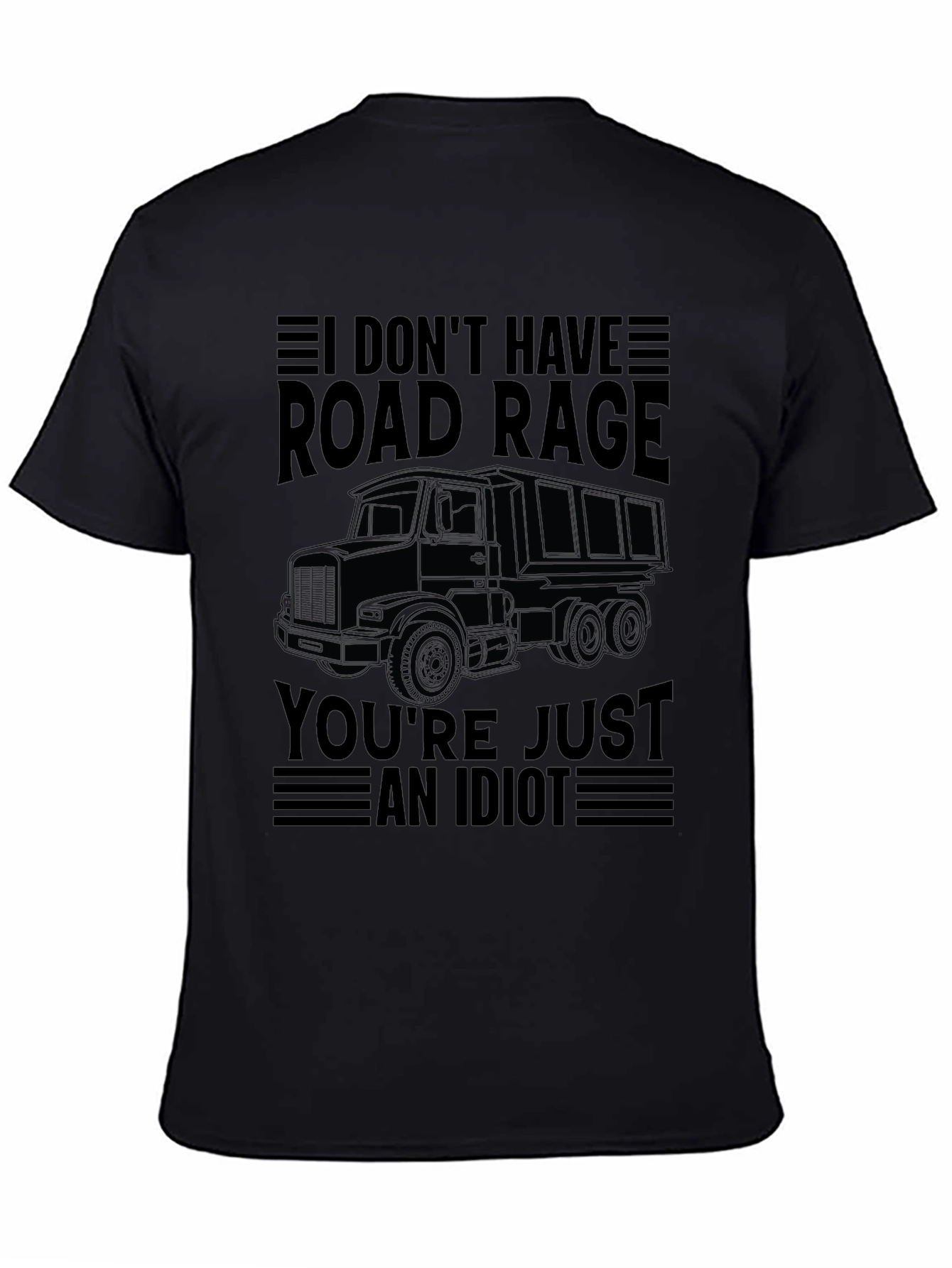 Funny Road Rage Trucker T-Shirt - An Idiot