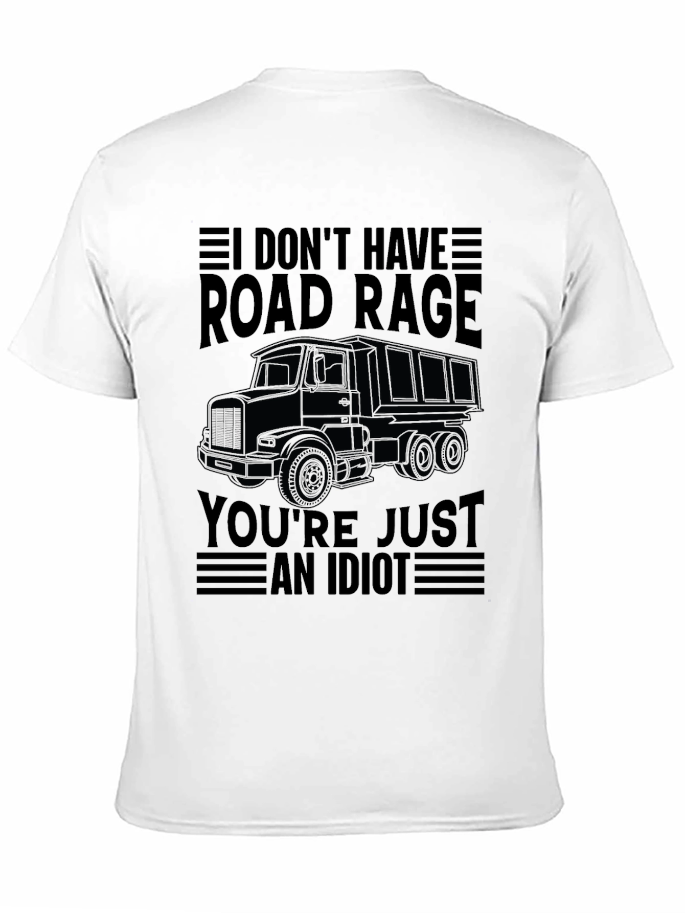Funny Road Rage Trucker T-Shirt - An Idiot