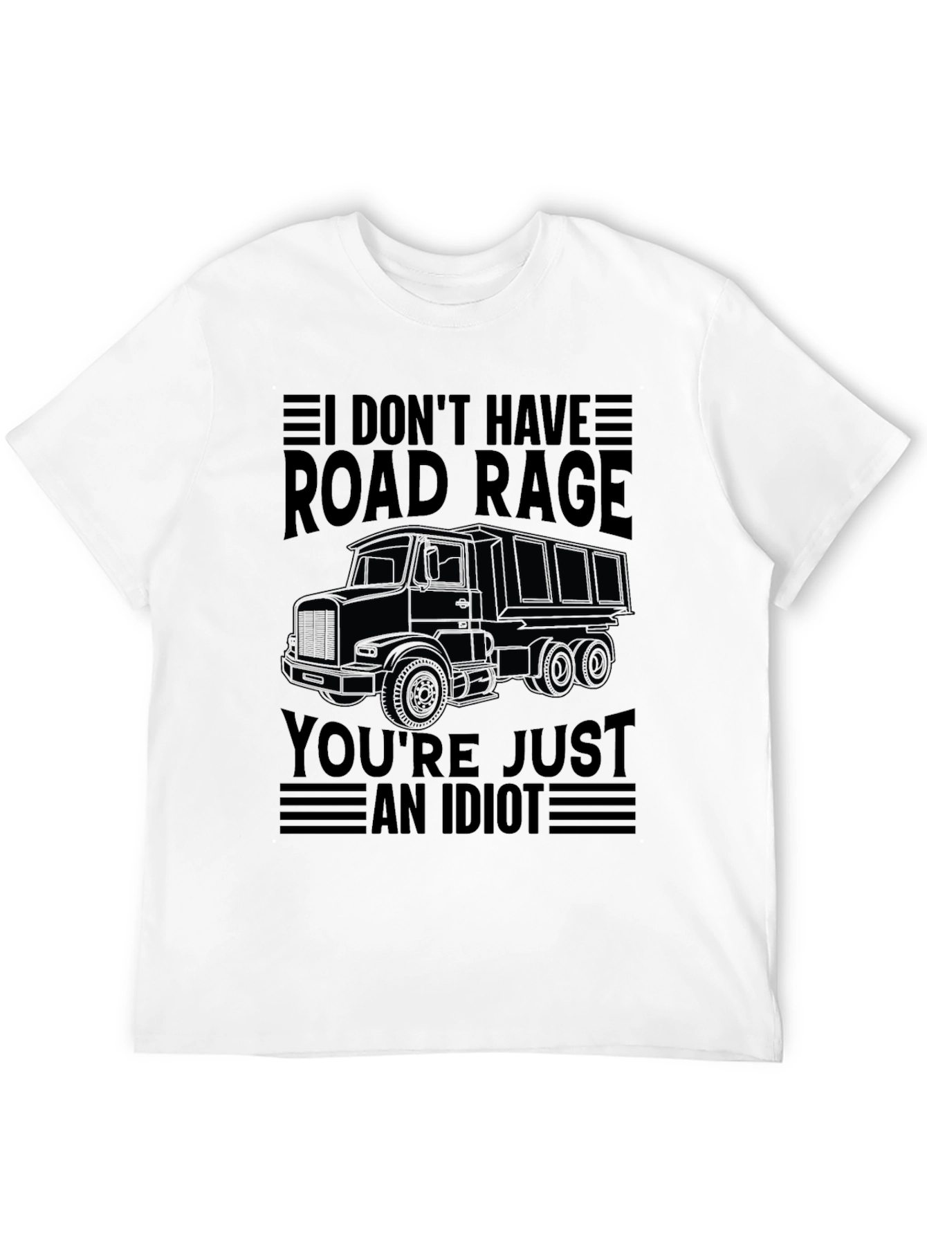 Funny Road Rage Trucker T-Shirt - An Idiot