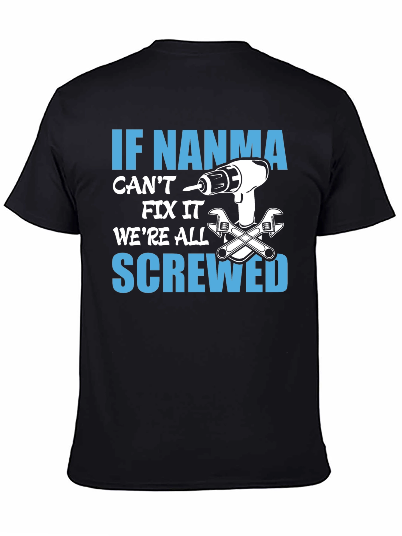 If NANMA Cant Fix It T-Shirt