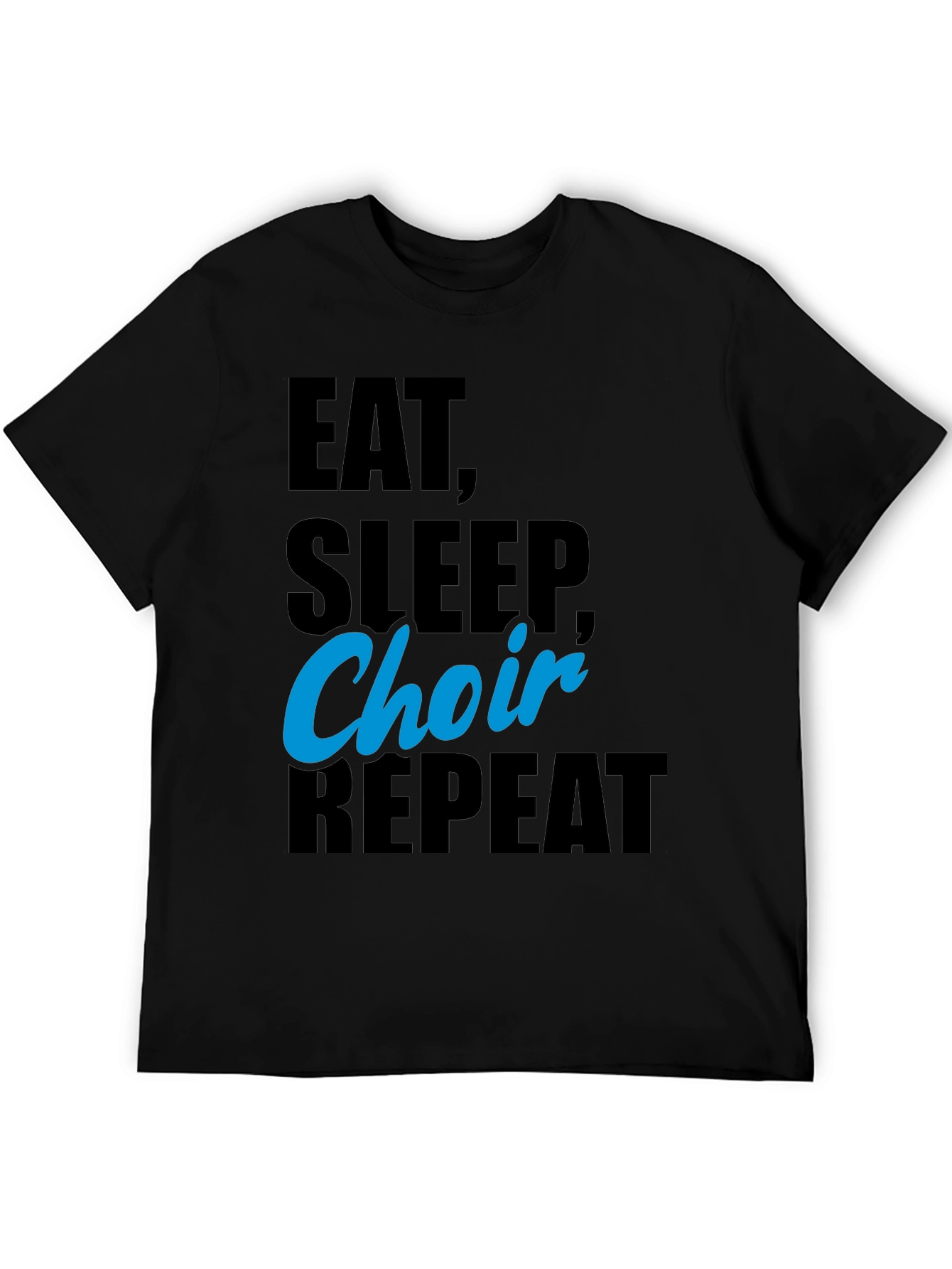 Eat Sleep Choir Repeat Black T-Shirt