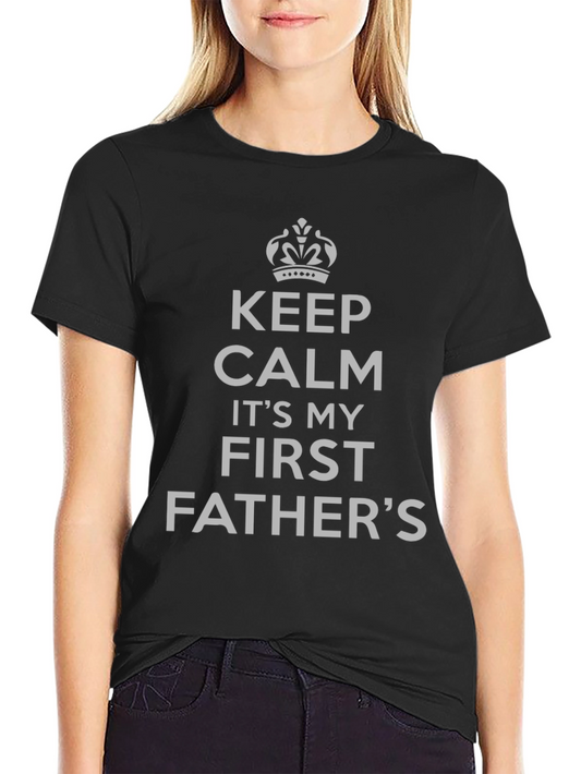 First Fathers Day T-Shirt - Keep Calm