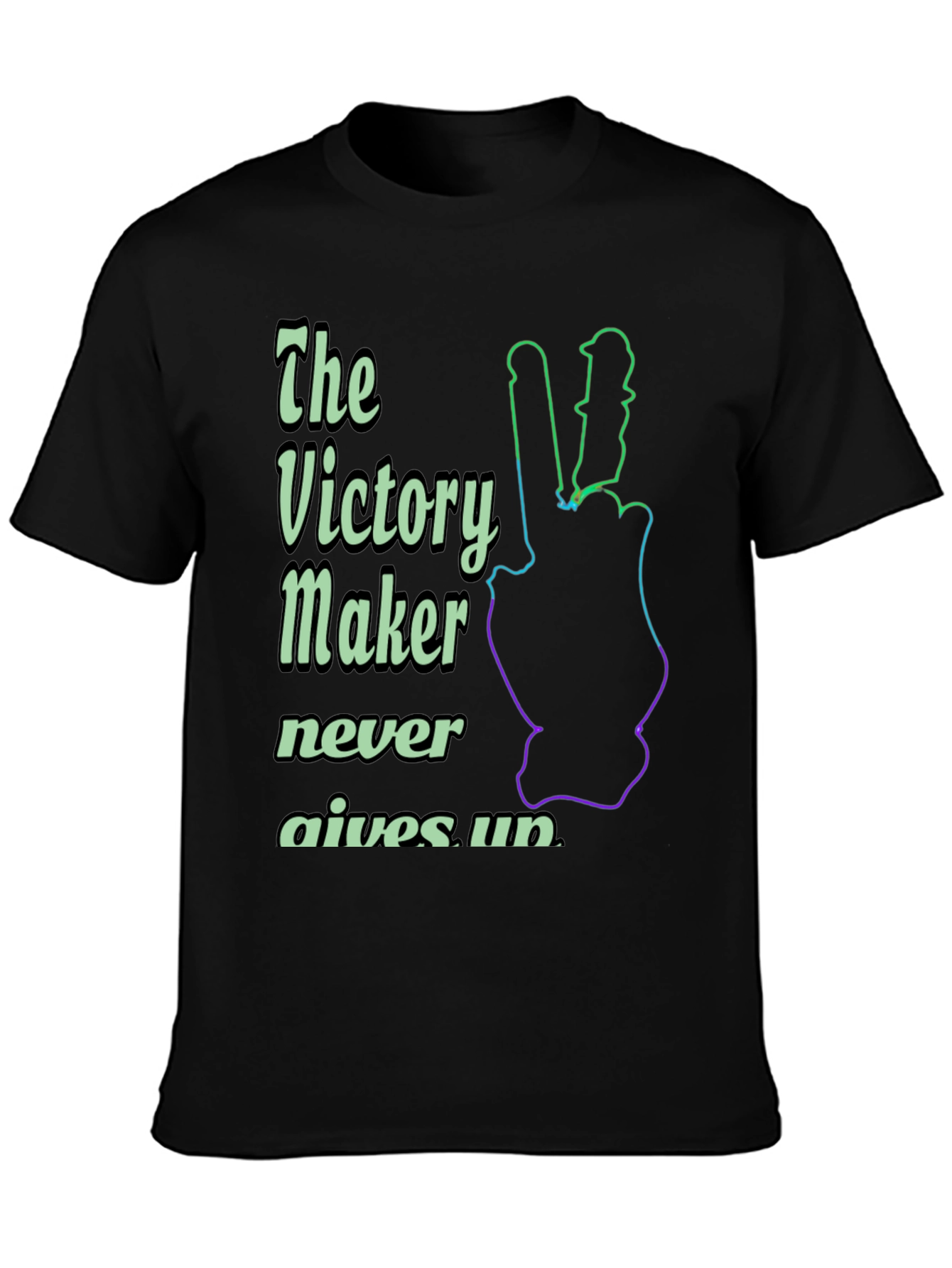 Victory Maker Never Gives Up T-Shirt