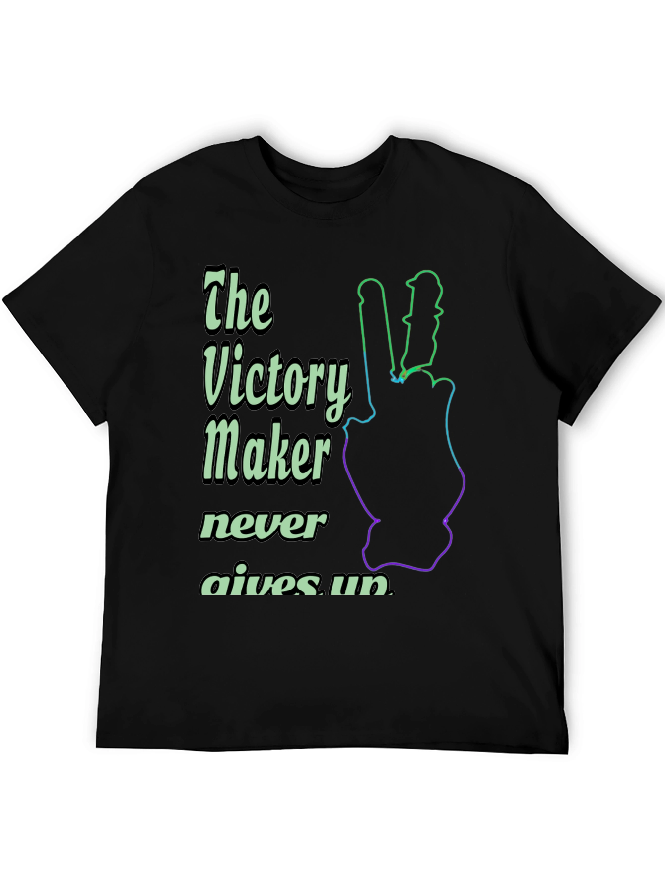 Victory Maker Never Gives Up T-Shirt
