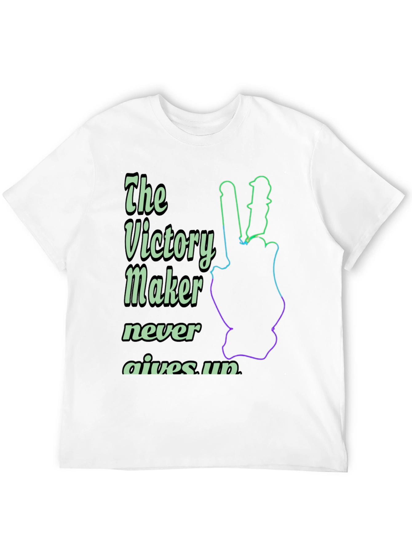 Victory Maker Never Gives Up T-Shirt