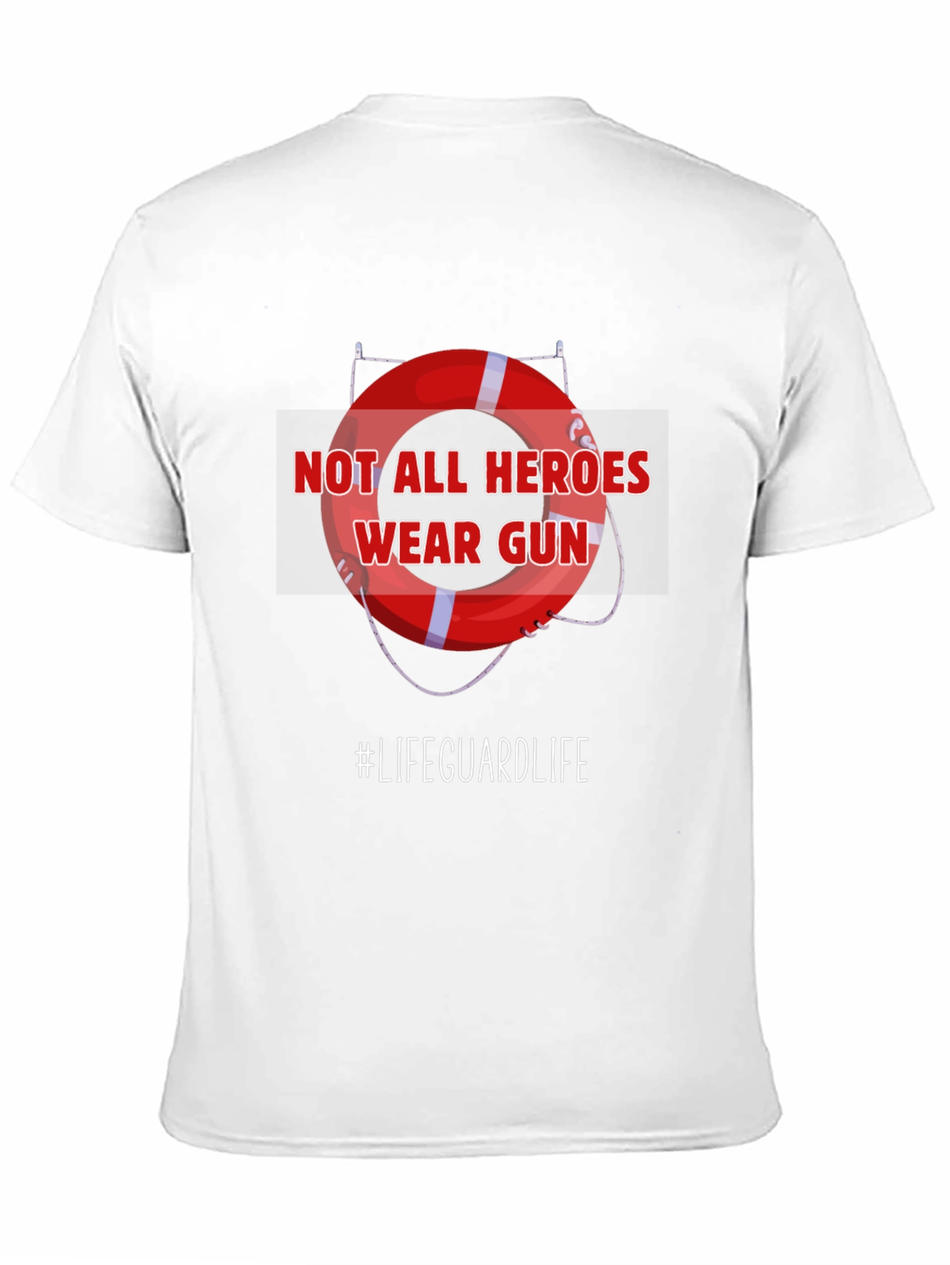 Lifeguard Hero T-Shirt - Not All Heroes Wear Guns