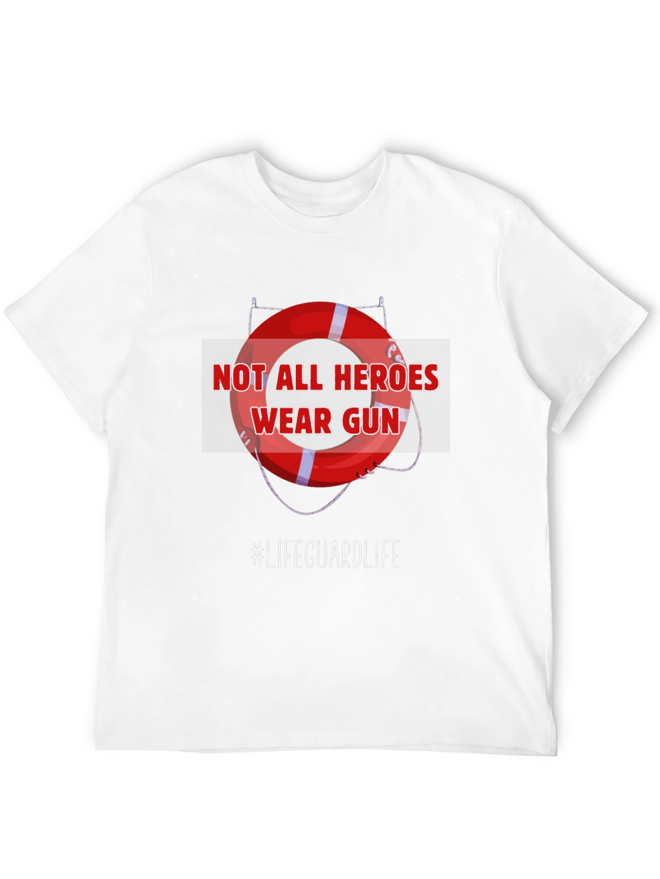 Lifeguard Hero T-Shirt - Not All Heroes Wear Guns