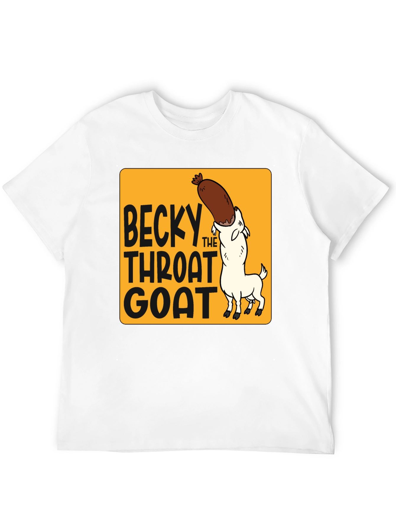 Becky The Throat Goat T-Shirt Funny Humor Tee
