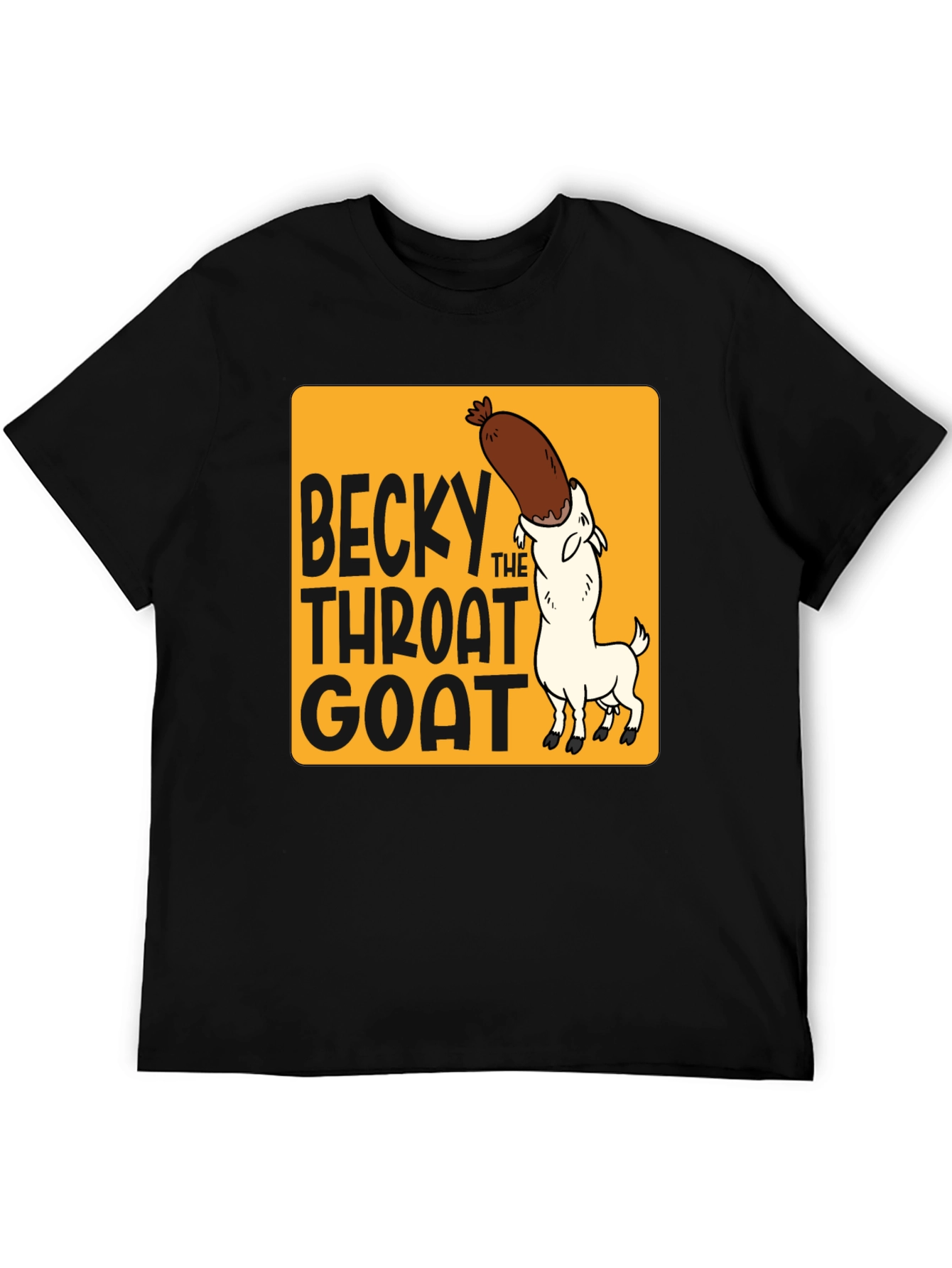 Becky The Throat Goat T-Shirt Funny Humor Tee