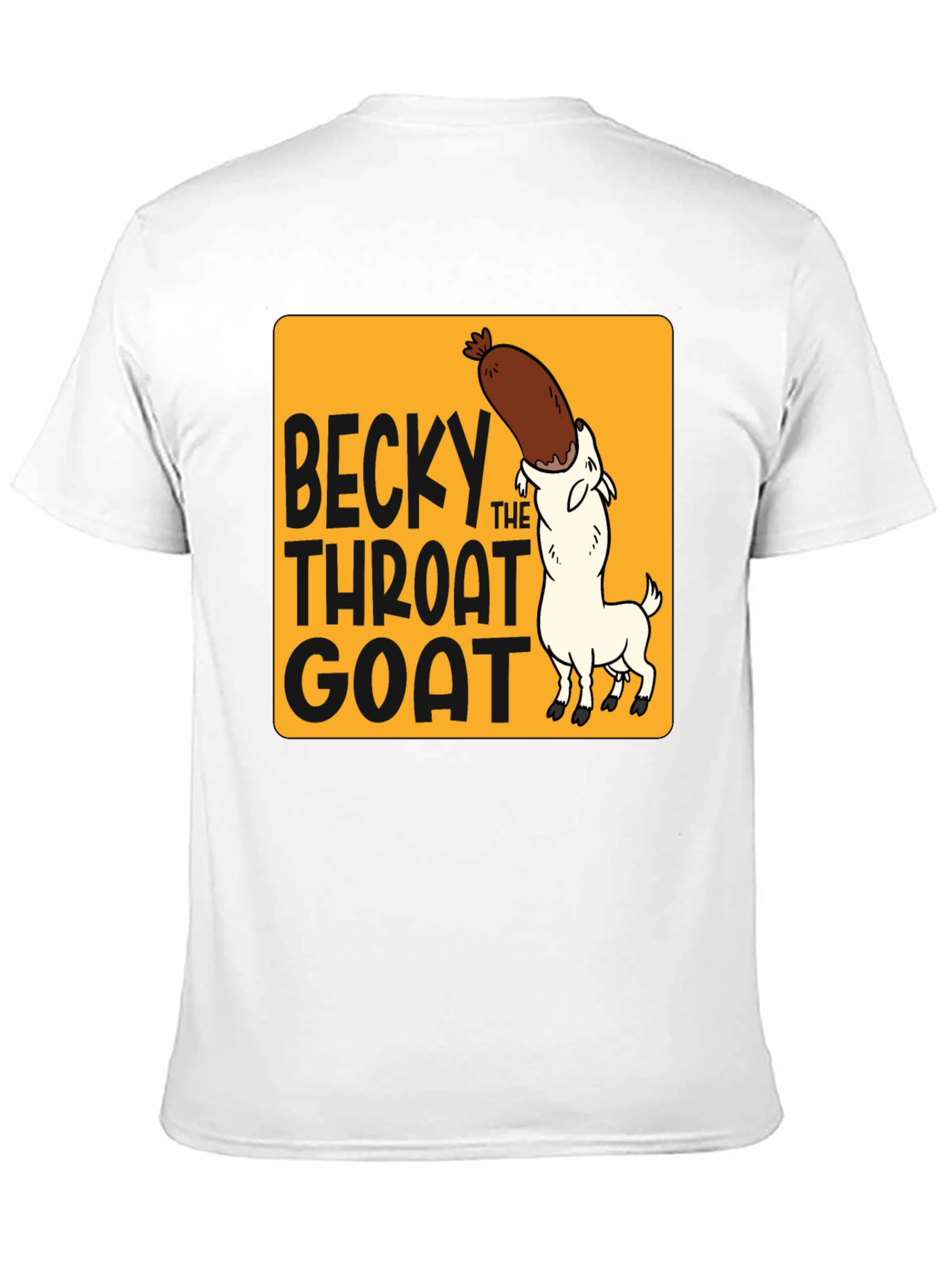 Becky The Throat Goat T-Shirt Funny Humor Tee