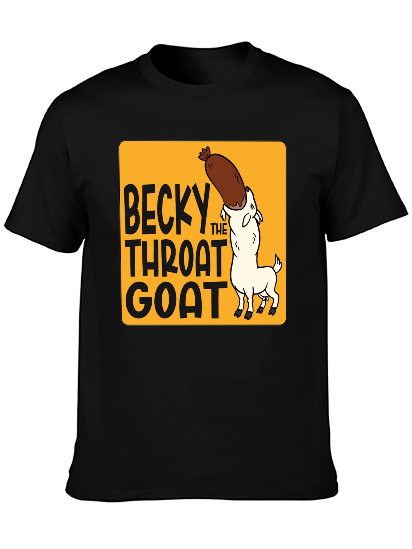 Becky The Throat Goat T-Shirt Funny Humor Tee