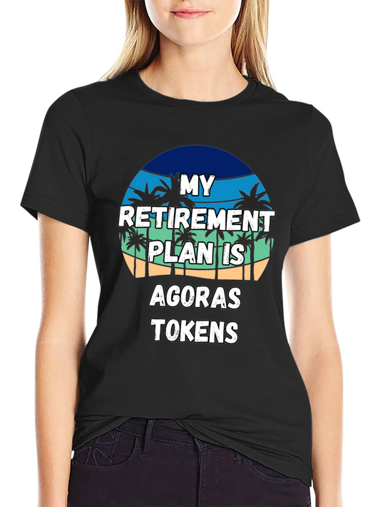 My Retirement Plan Agoras Tokens Black T-Shirt