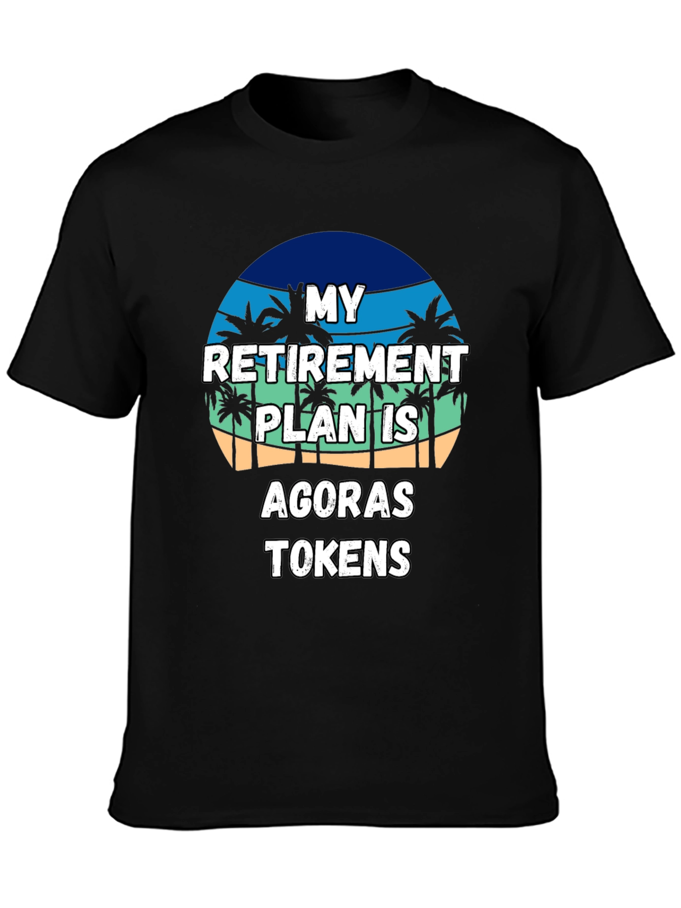 My Retirement Plan Agoras Tokens Black T-Shirt
