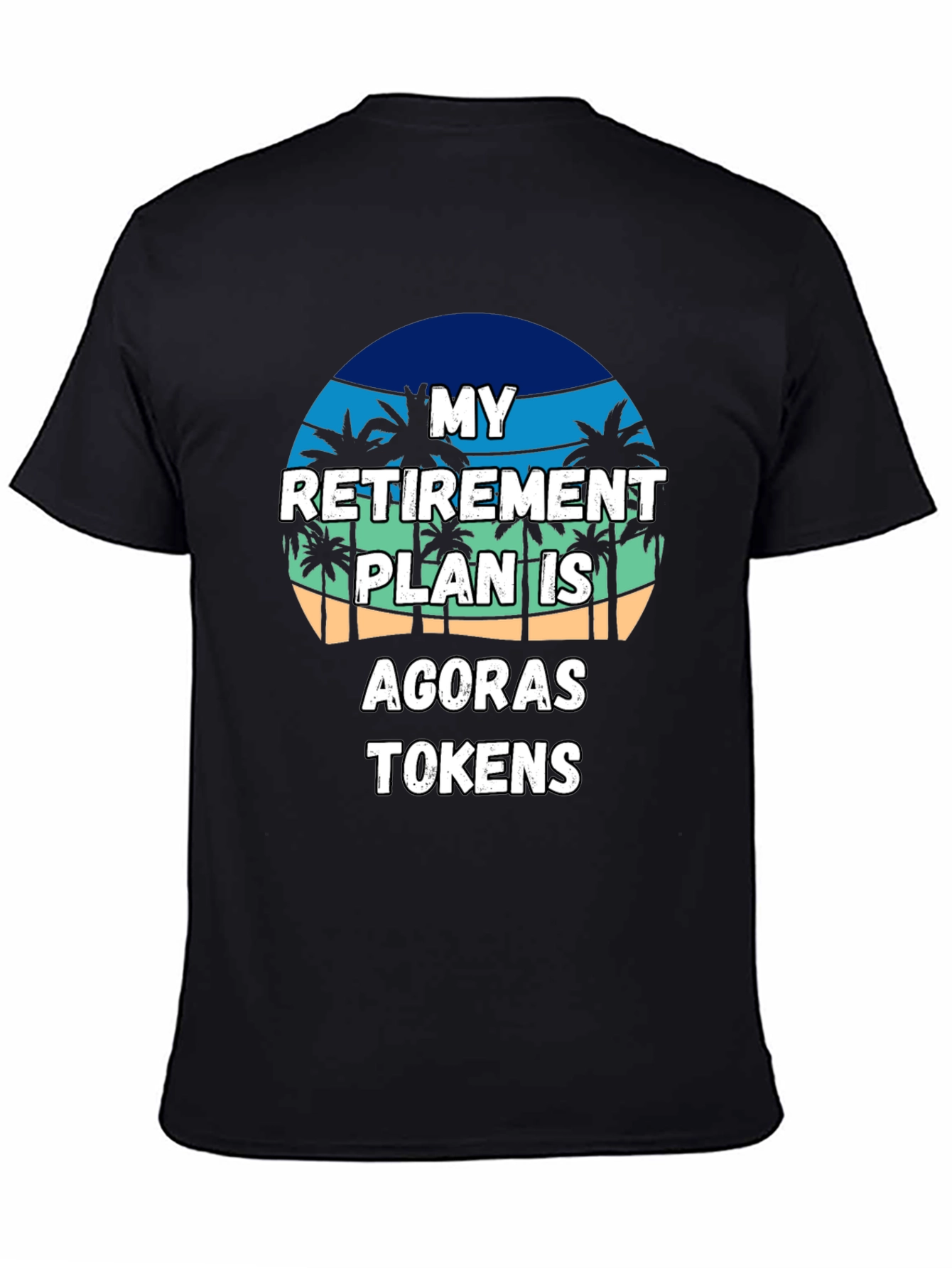 My Retirement Plan Agoras Tokens Black T-Shirt