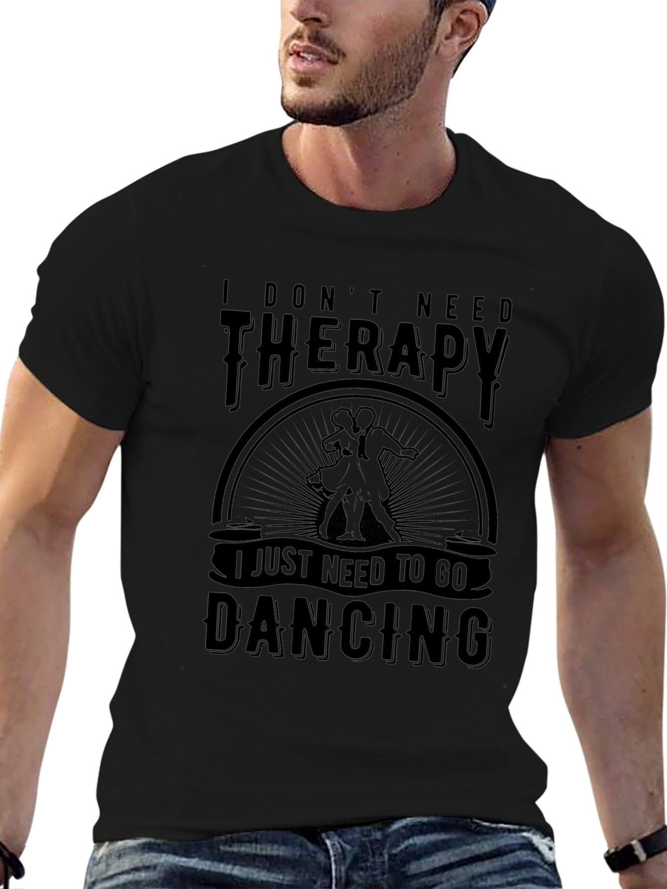 Dancing Therapy T-Shirt: I Dont Need Therapy Just Dancing