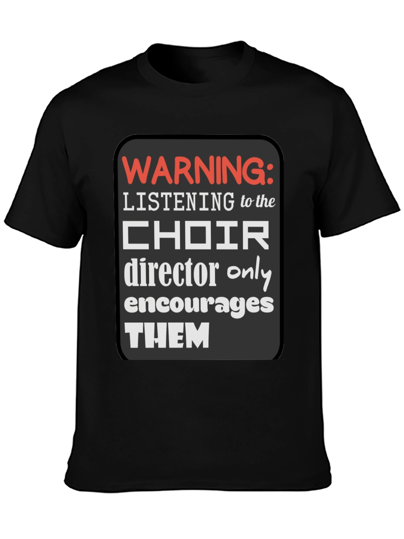 Choir Director Warning Graphic Tee