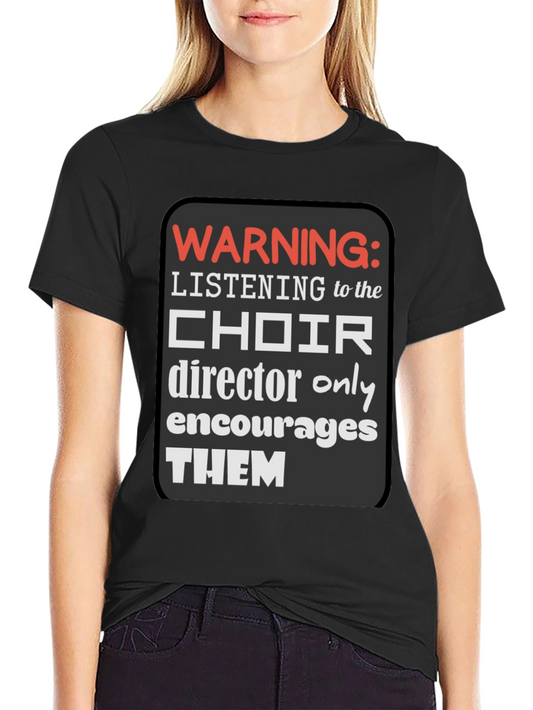 Choir Director Warning Graphic Tee