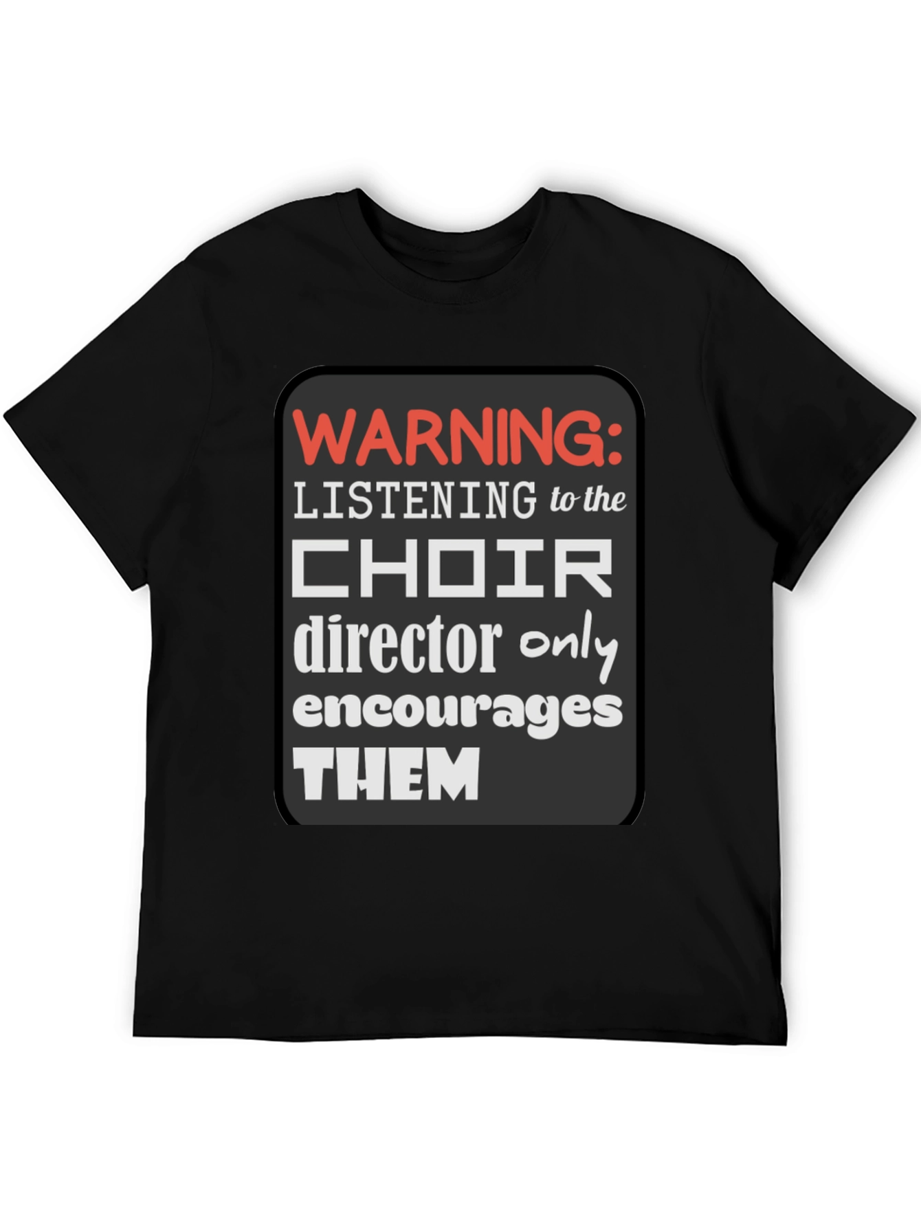 Choir Director Warning Graphic Tee