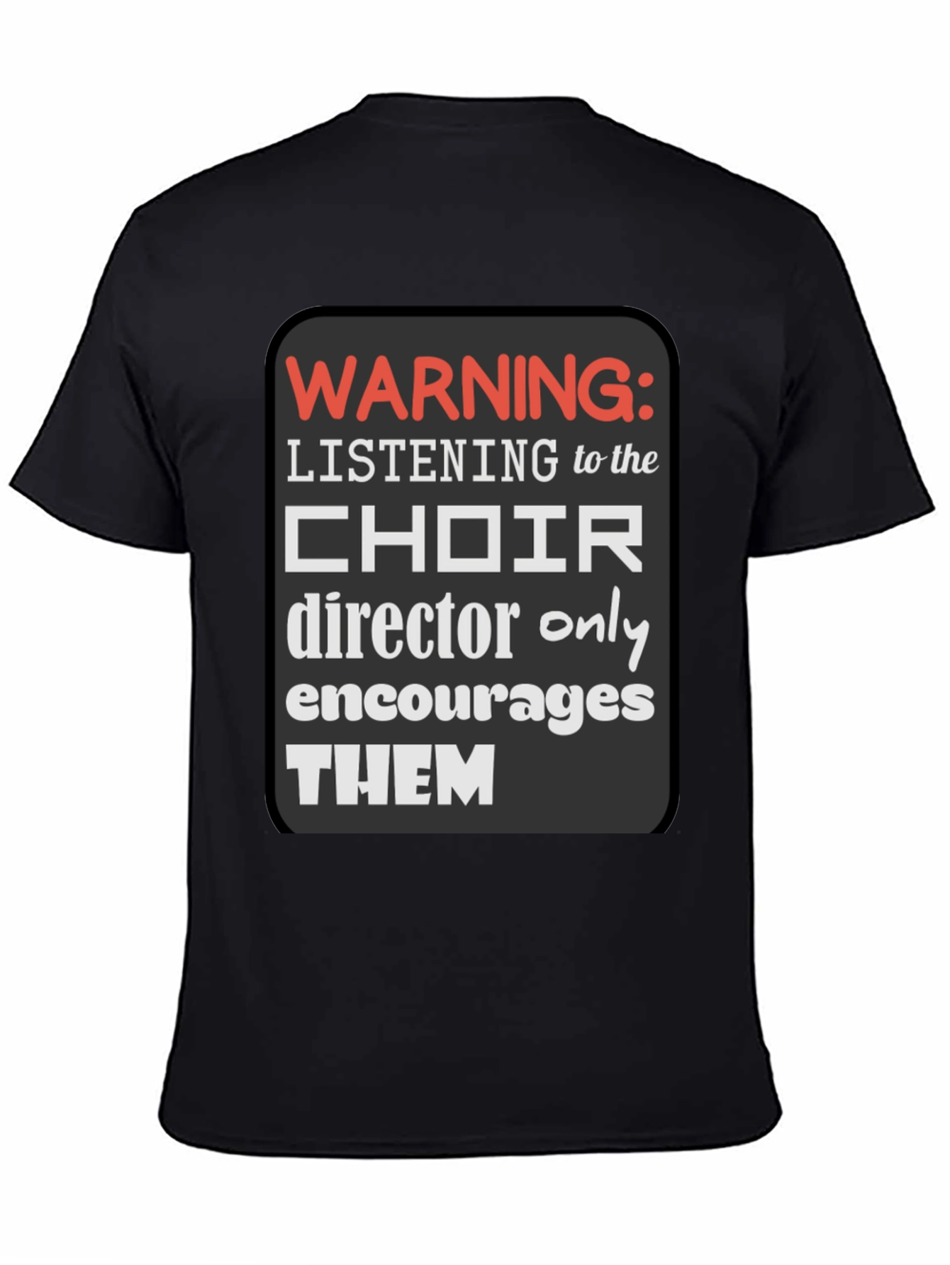 Choir Director Warning Graphic Tee