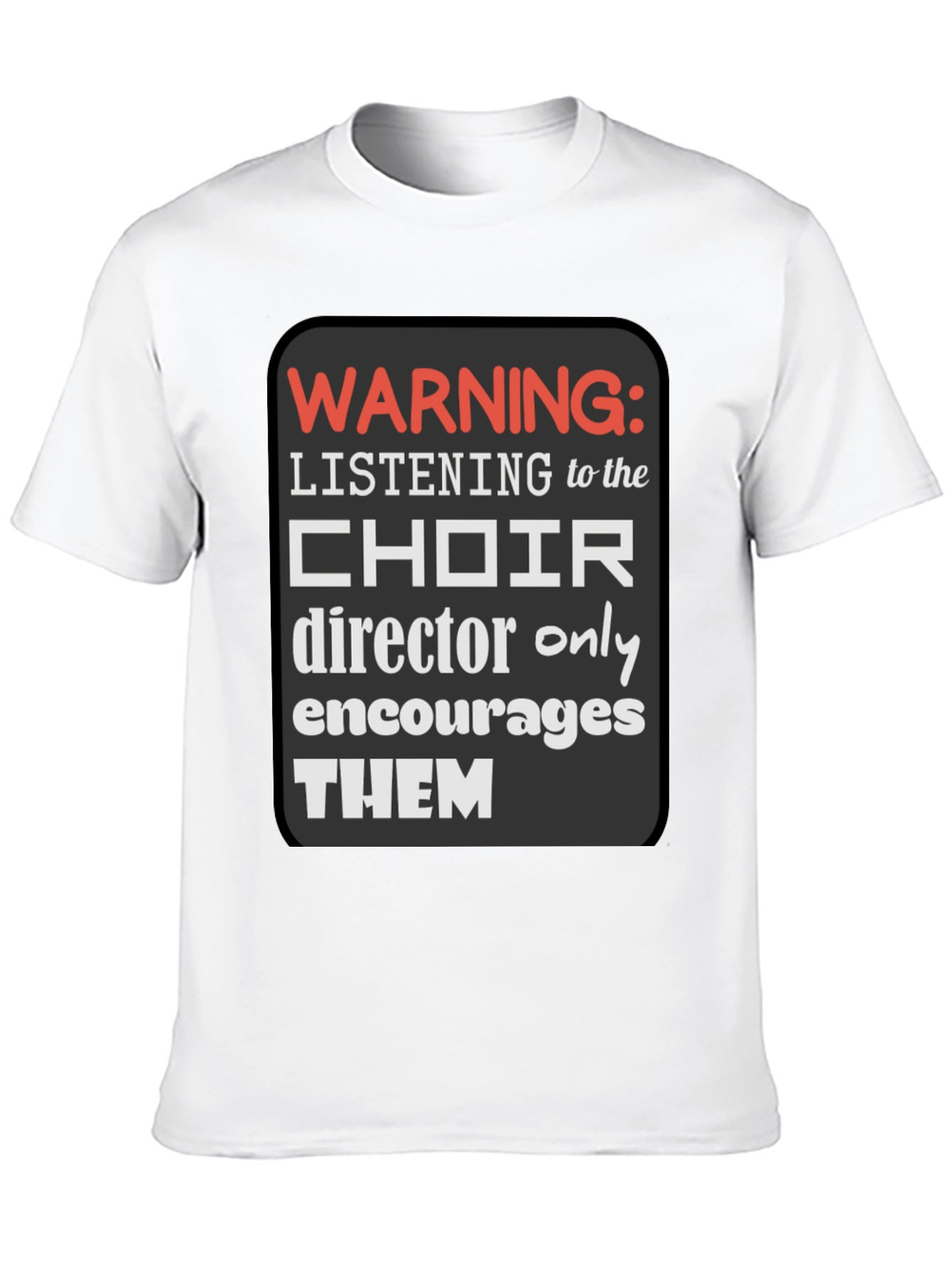 Choir Director Warning Graphic Tee
