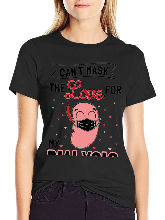 Cant Mask the Love for My Dialysis T-Shirt