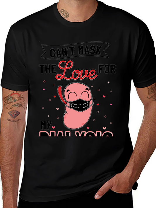 Cant Mask the Love for My Dialysis T-Shirt