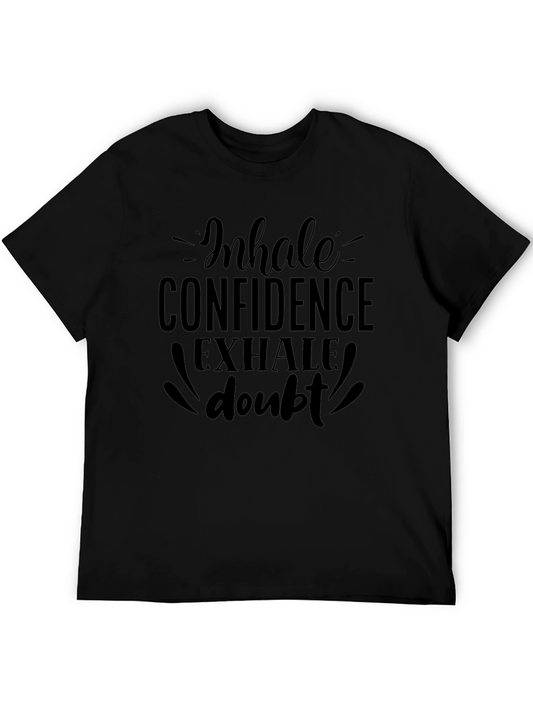 Inhale Confidence Exhale Doubt Mens Graphic Tee
