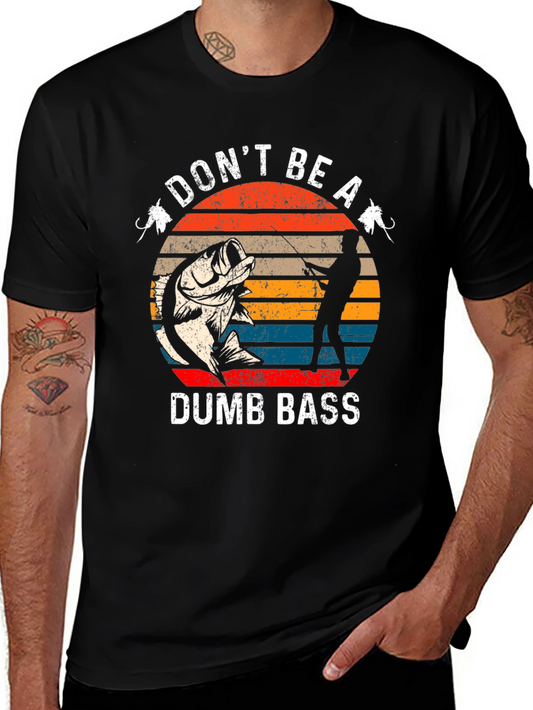 Dont Be A Dumb Bass Fishing T-Shirt