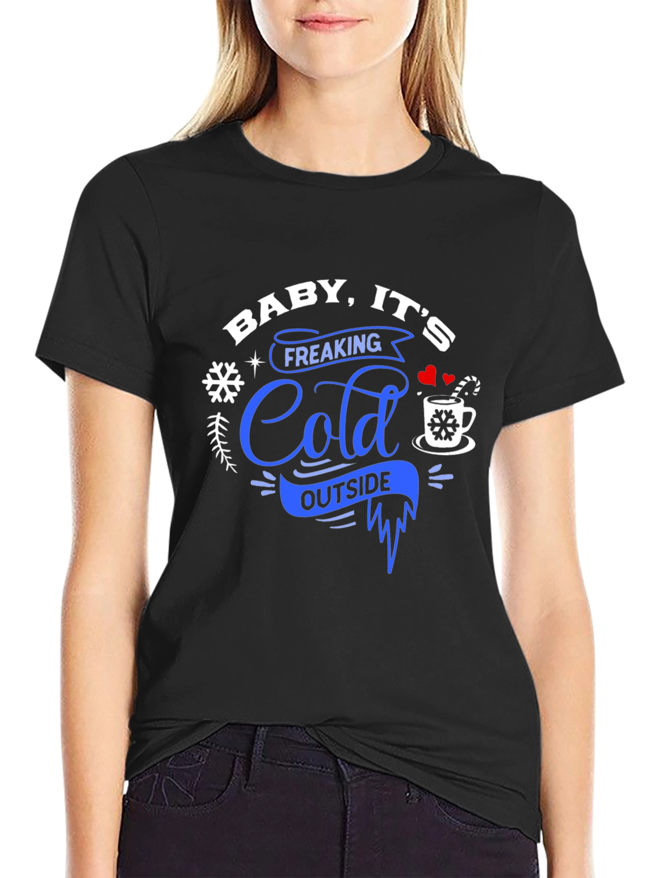 Baby Its Freaking Cold Outside Graphic Tee
