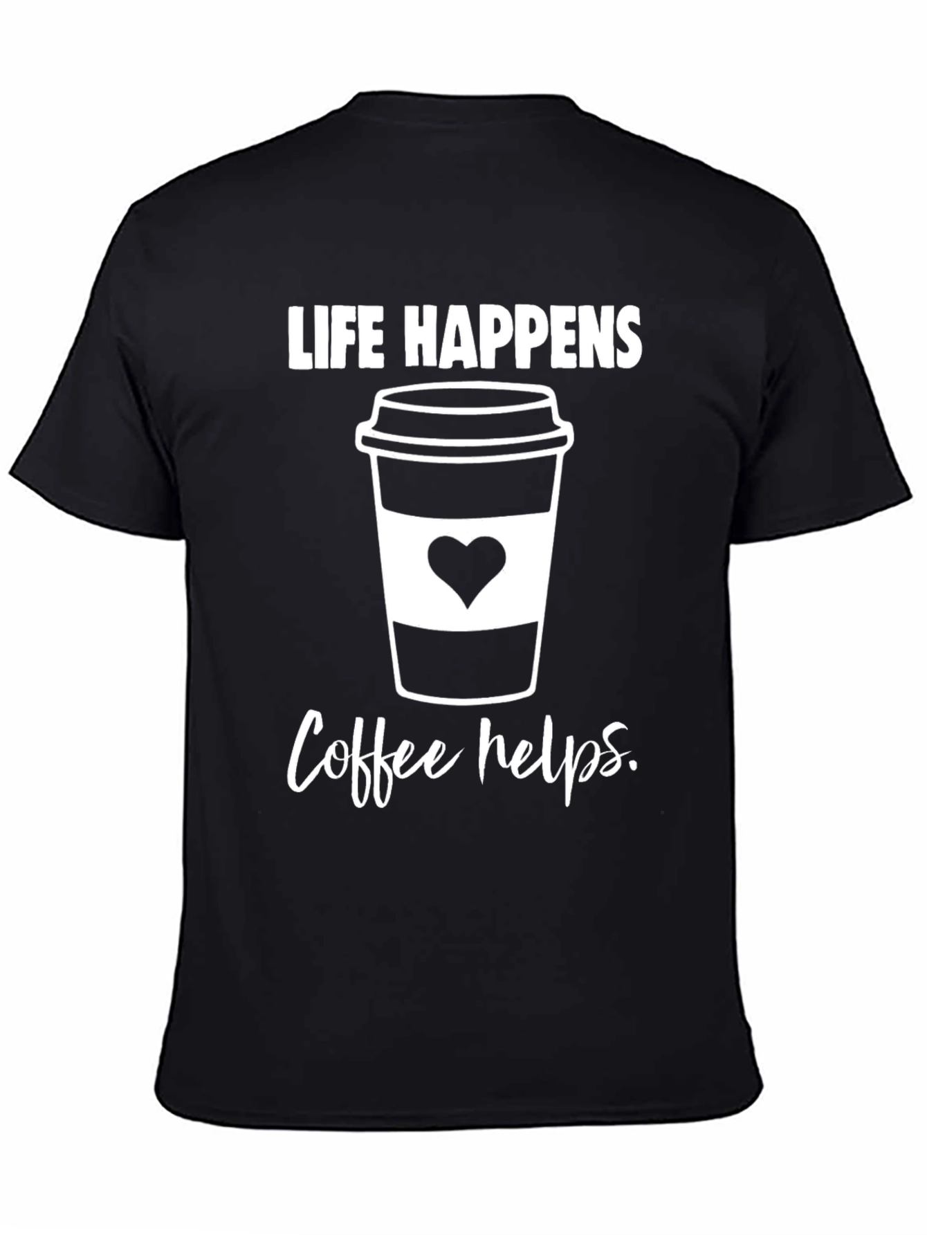 Life Happens Coffee Helps T-Shirt