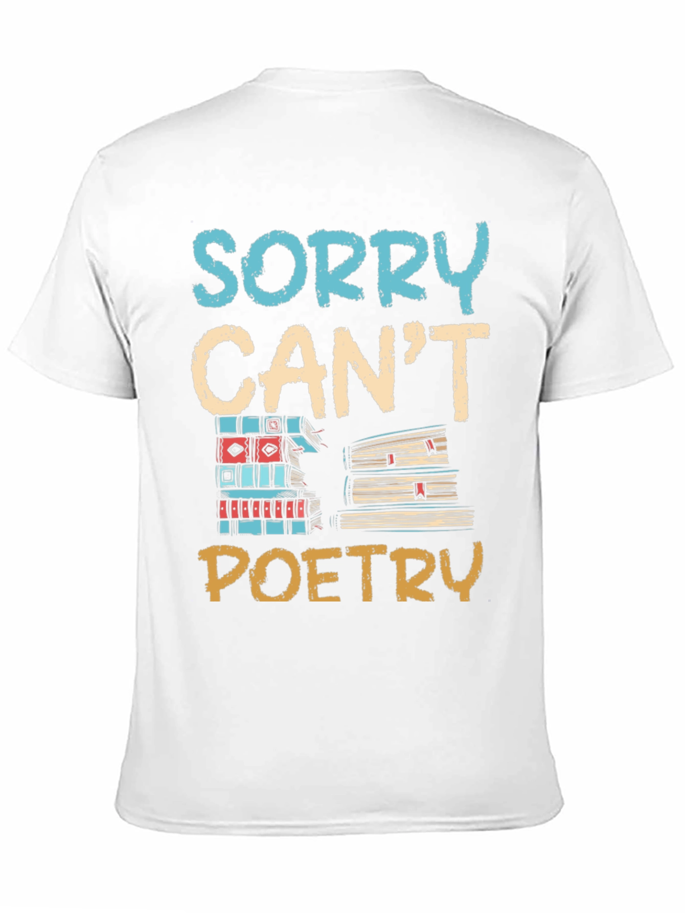 Sorry Cant Poetry Graphic Tee